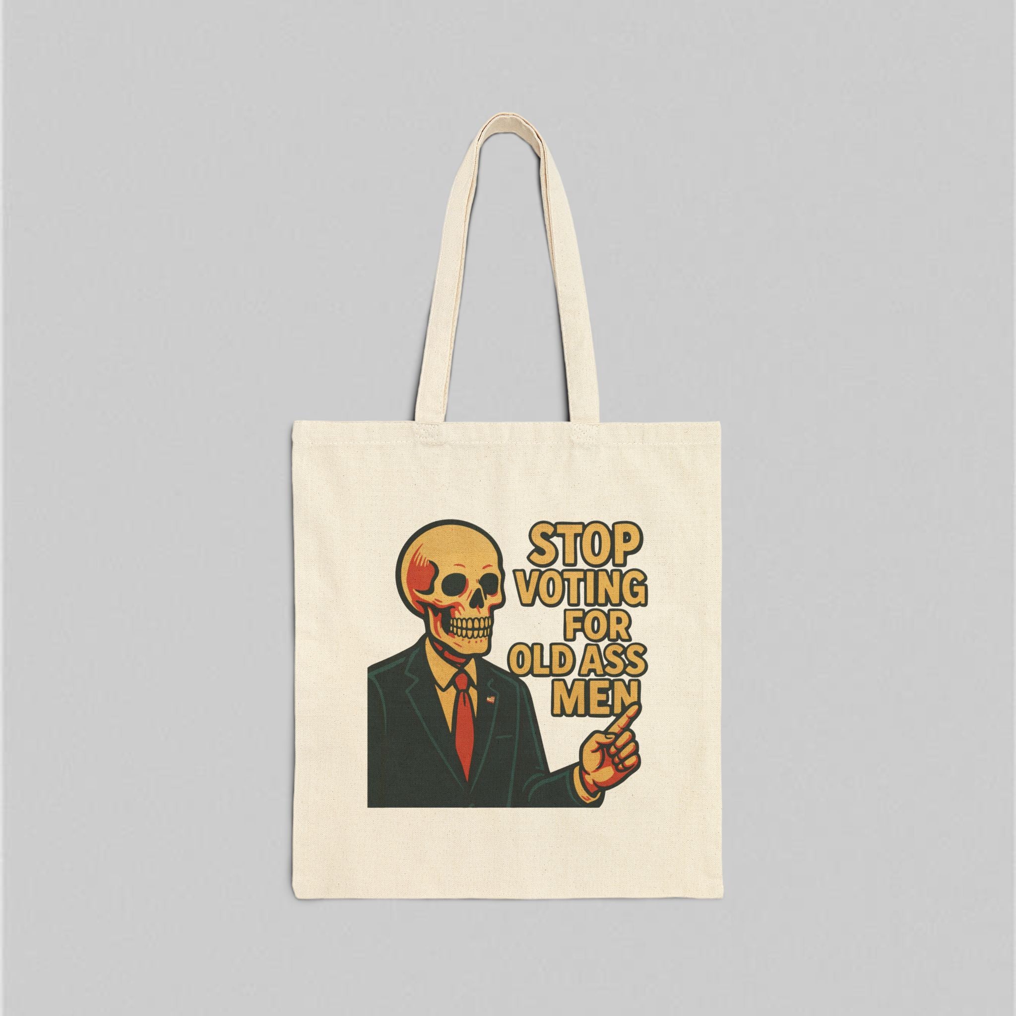 Stop Voting For Old Ass Man! Tote Bag