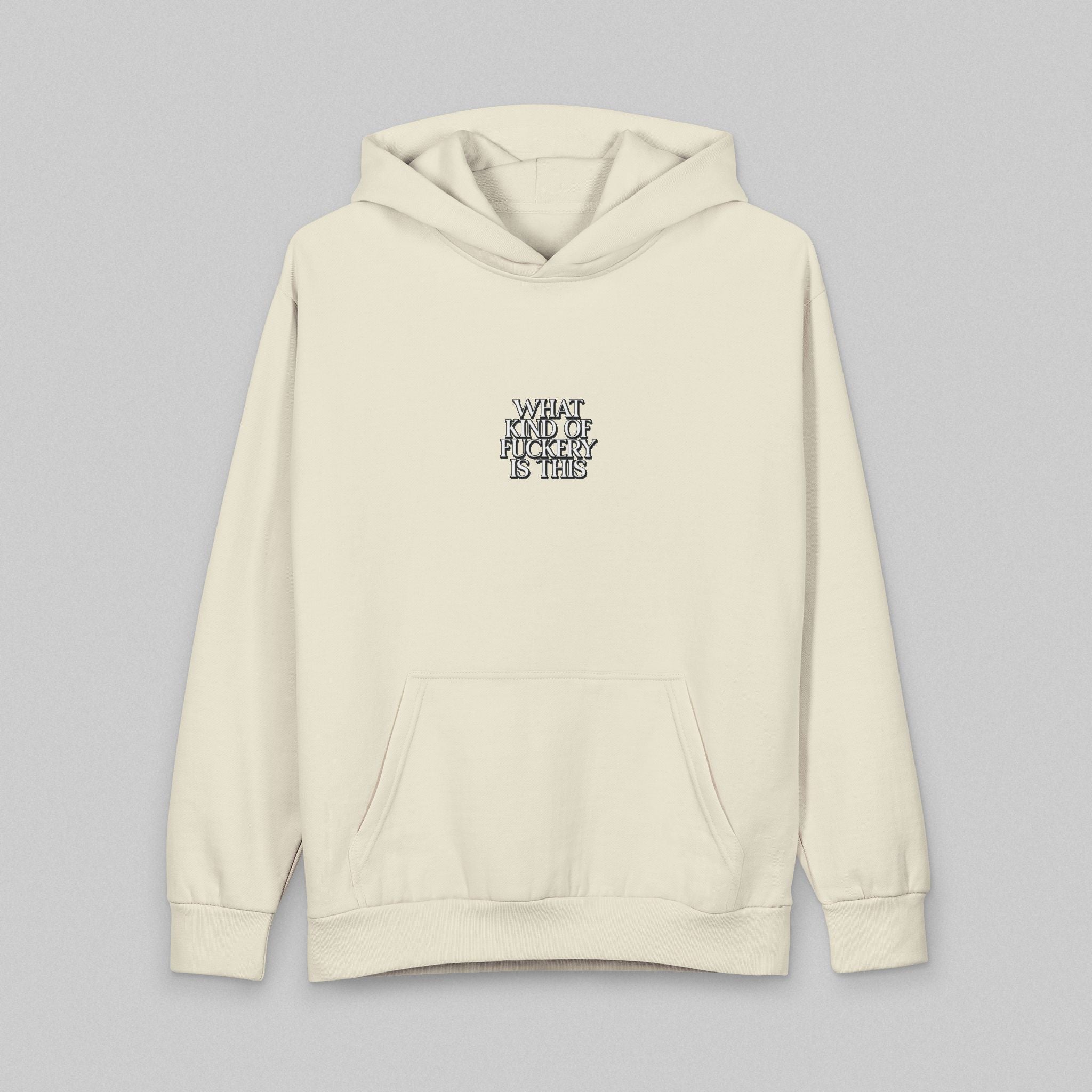 What Kind Of Fuckery Is This! Hoodie