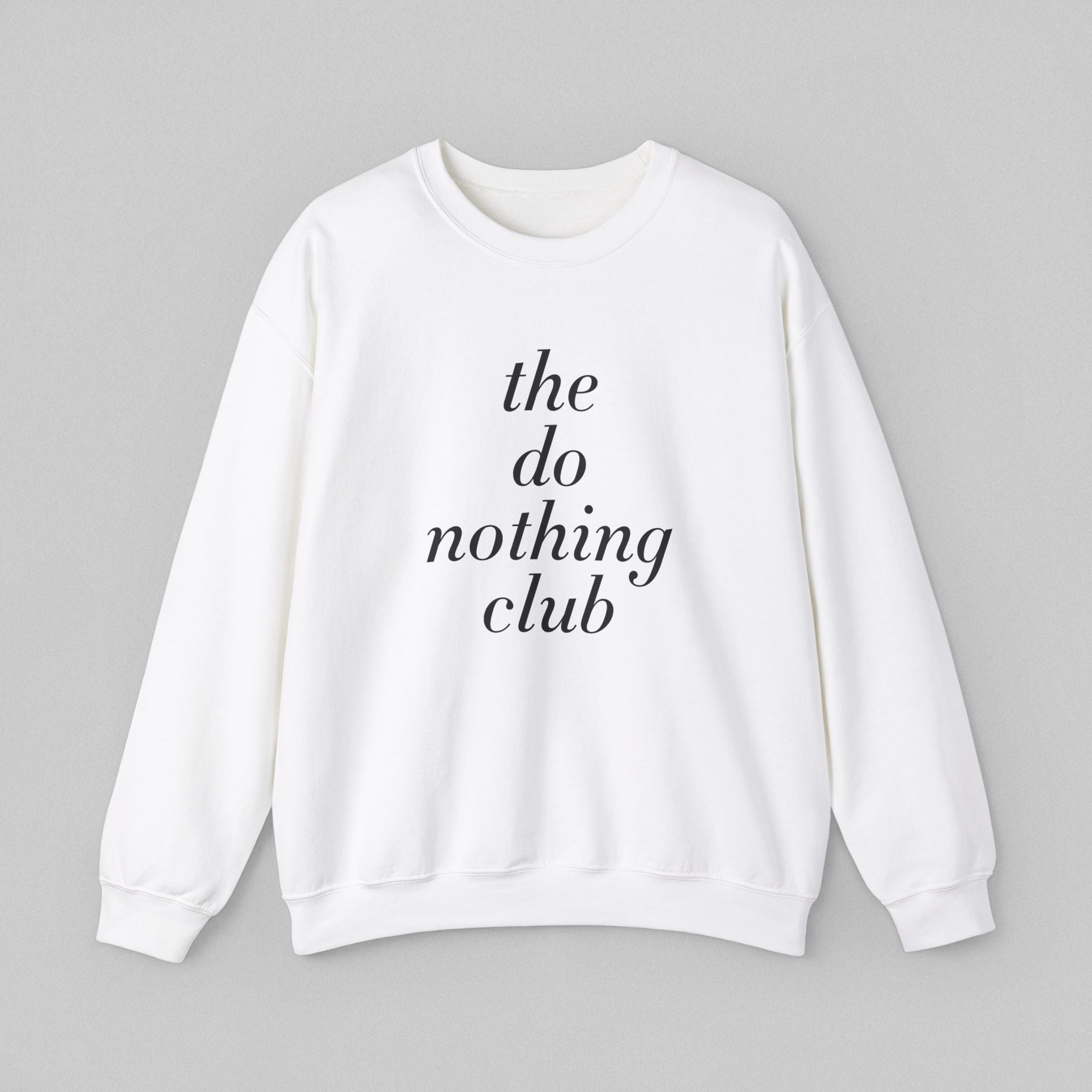 The Do Nothing Club! Women’s Sweatshirt