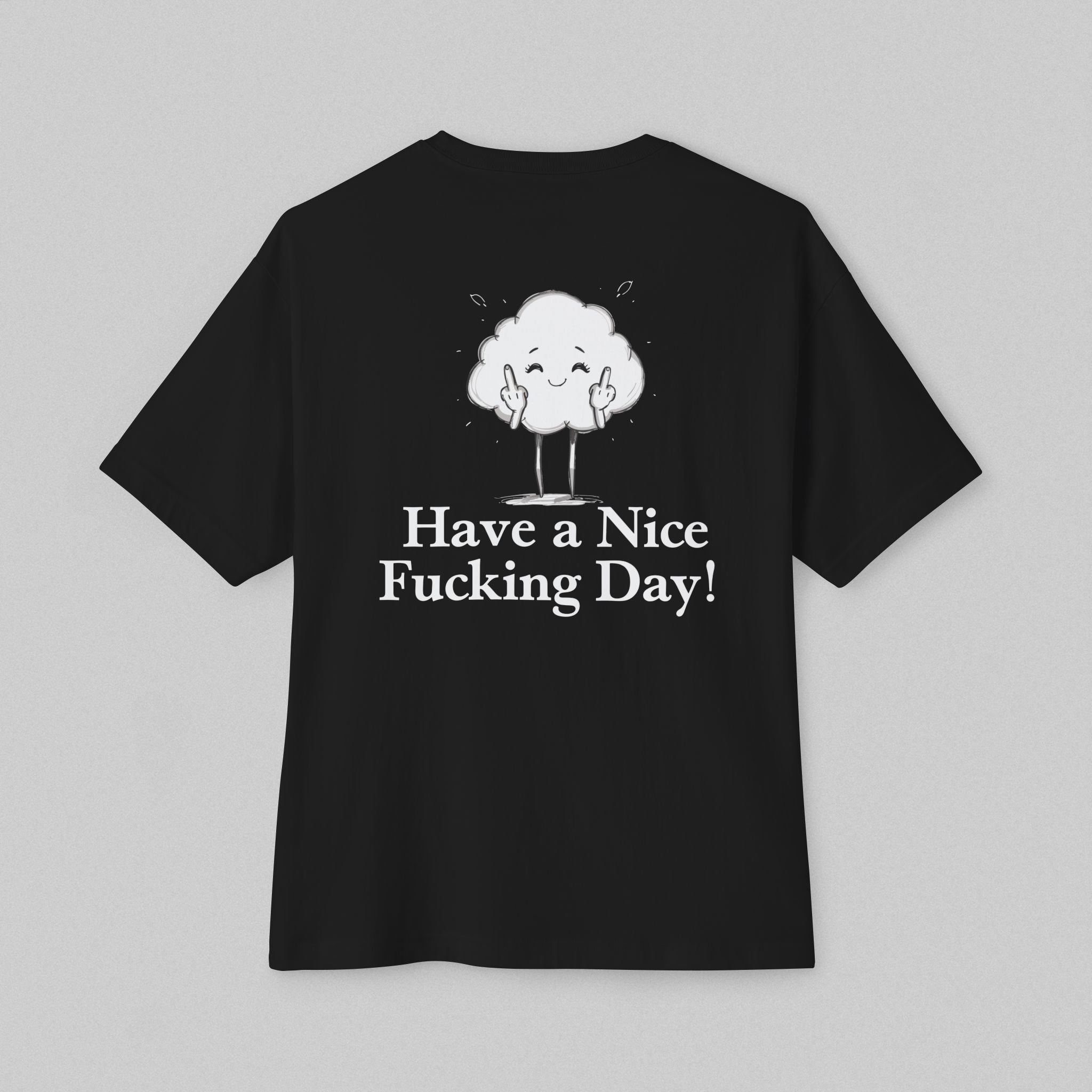Have a Nice Fucking Day! Women’s Oversized T-Shirt