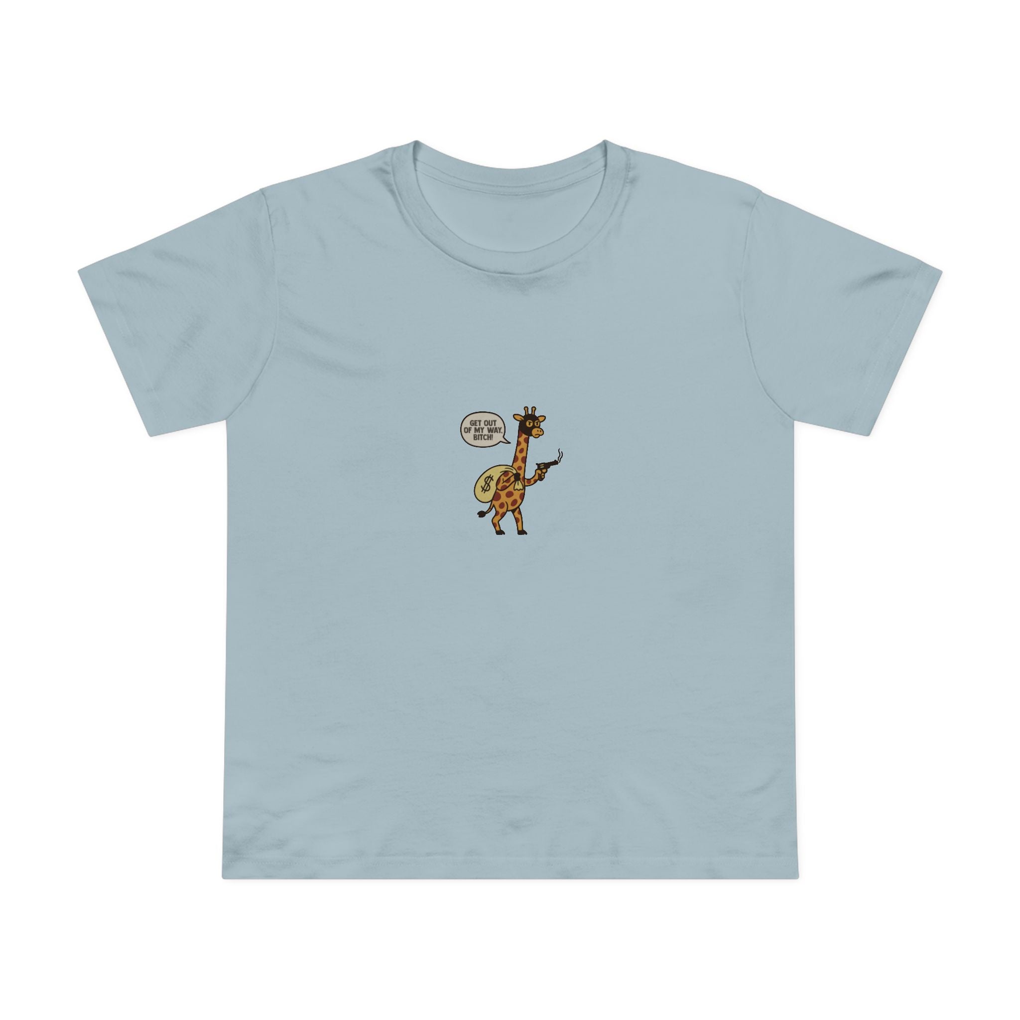 Get Out Of My Way Bitch! Women’s T-Shirt