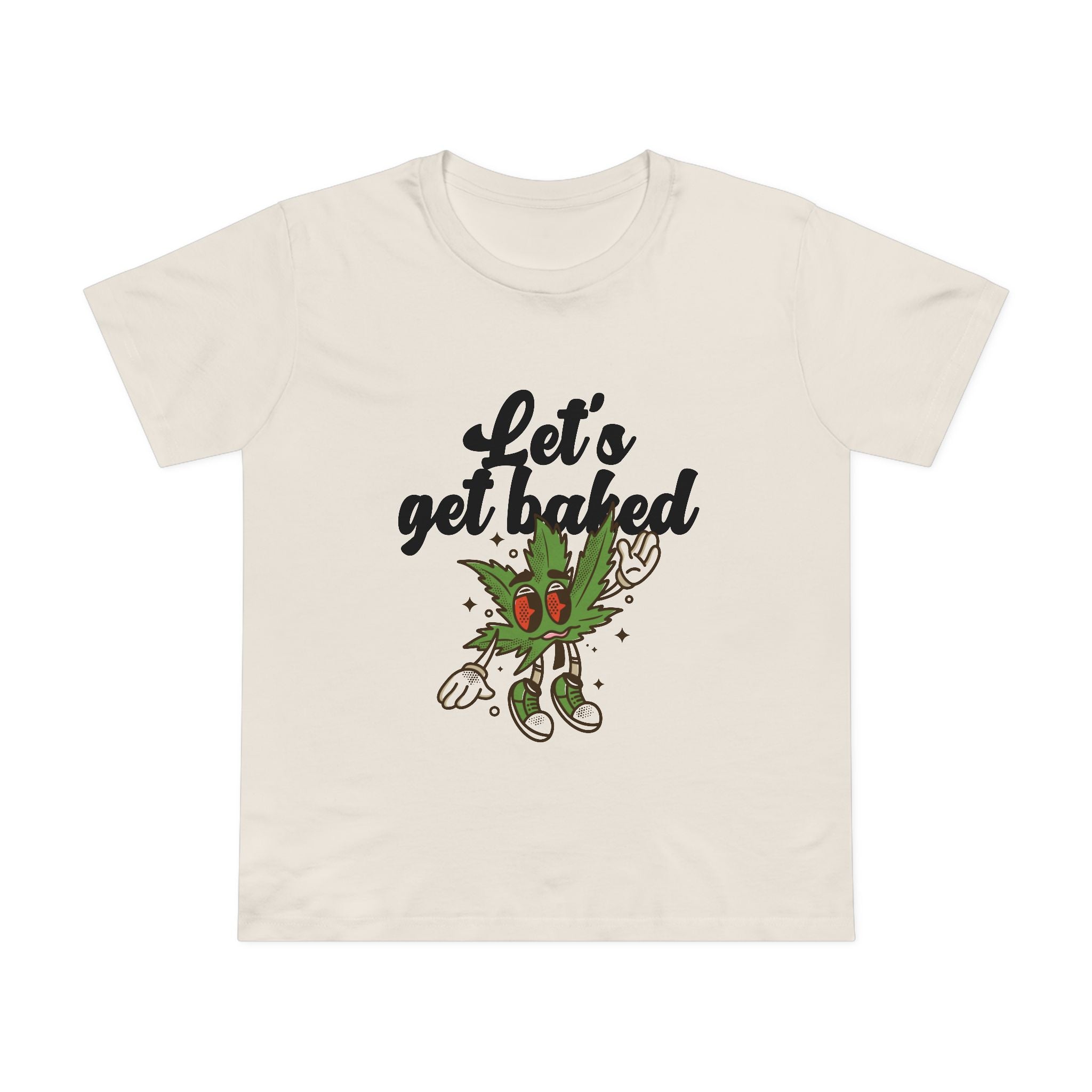 Let's Get Baked! Women’s T-Shirt