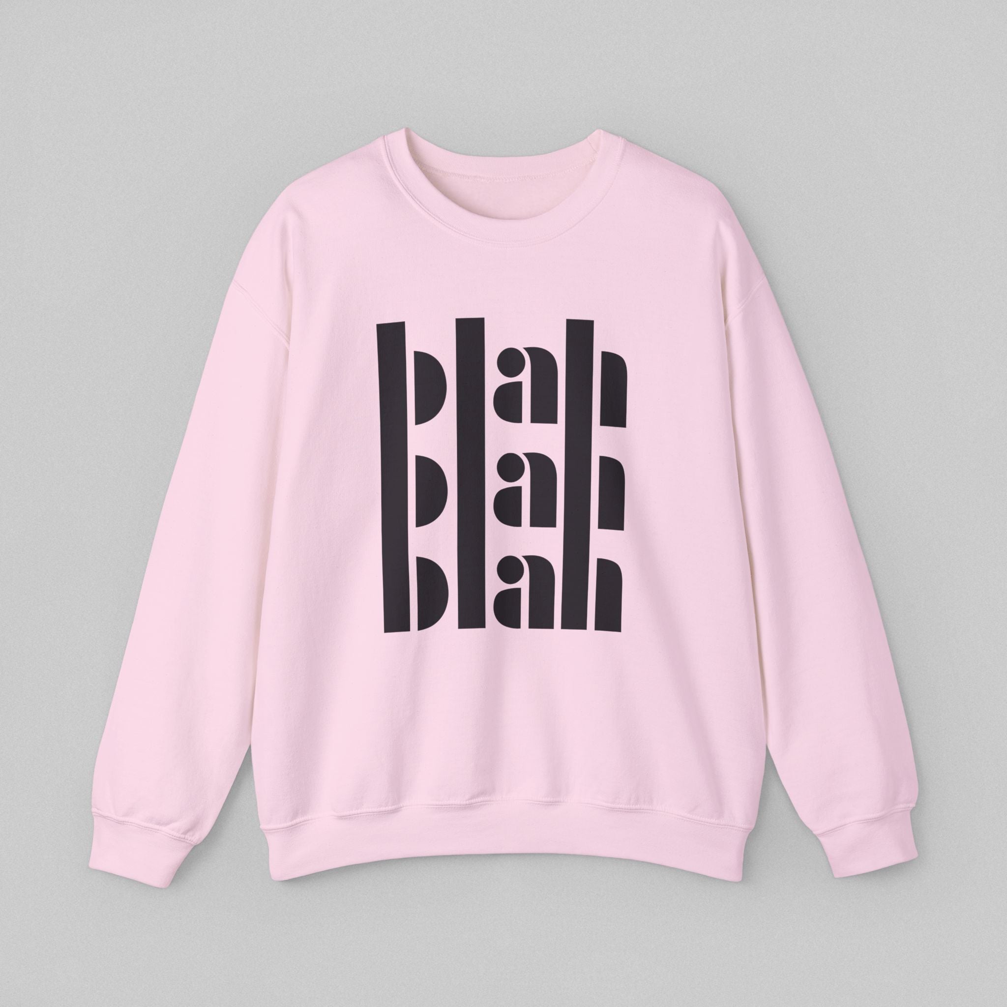 Blah Blah Blah! Women’s Sweatshirt