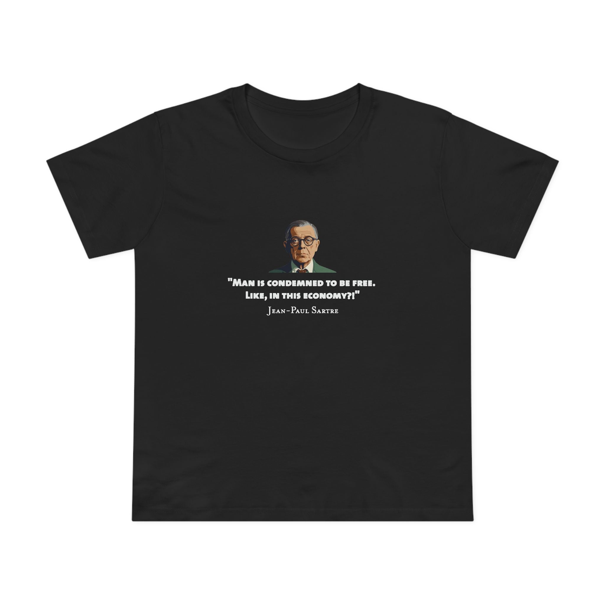 Man condemned - Sartre  Women's T-Shirt