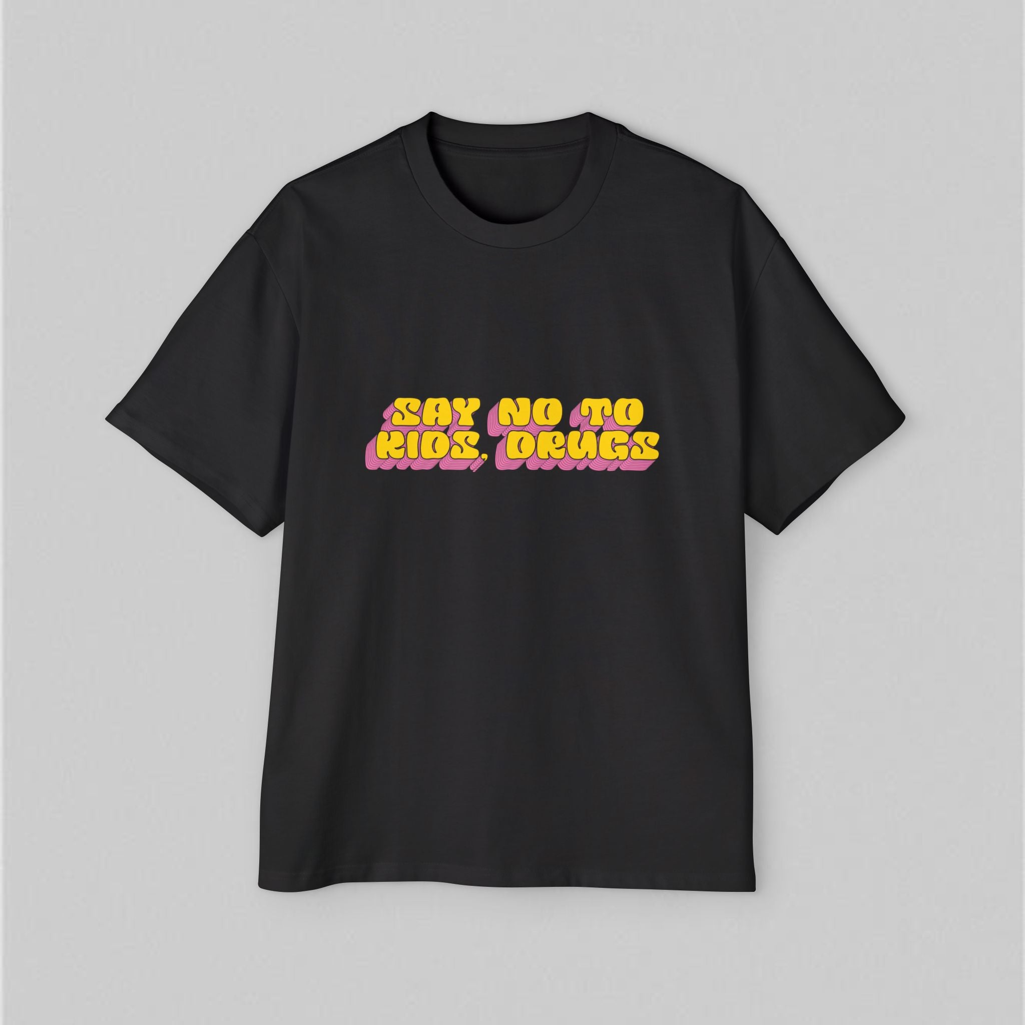 Say No to Drugs! Oversized T-Shirt