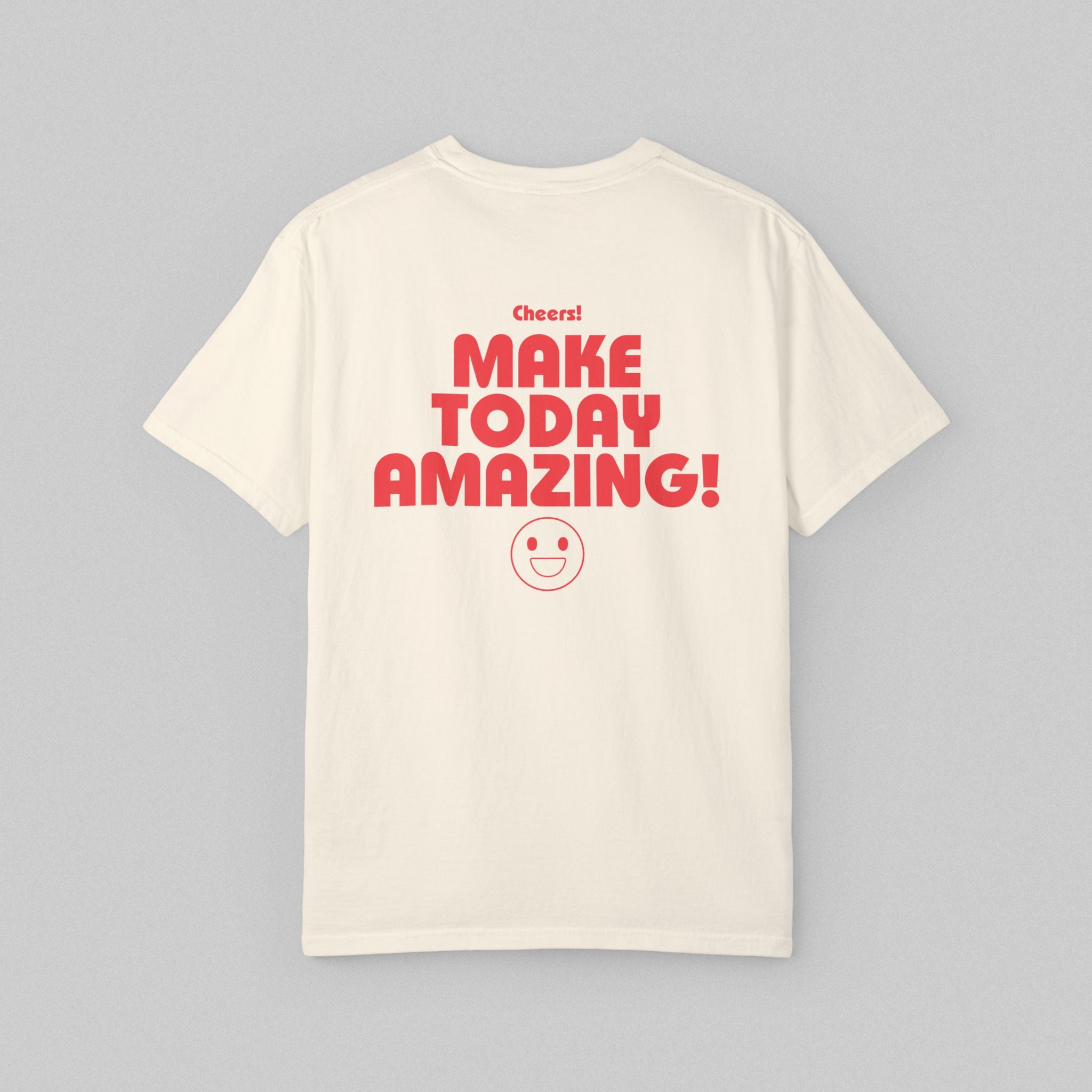 Make Today Amazing! Men’s Comfort Color Garment-Dyed T-Shirt