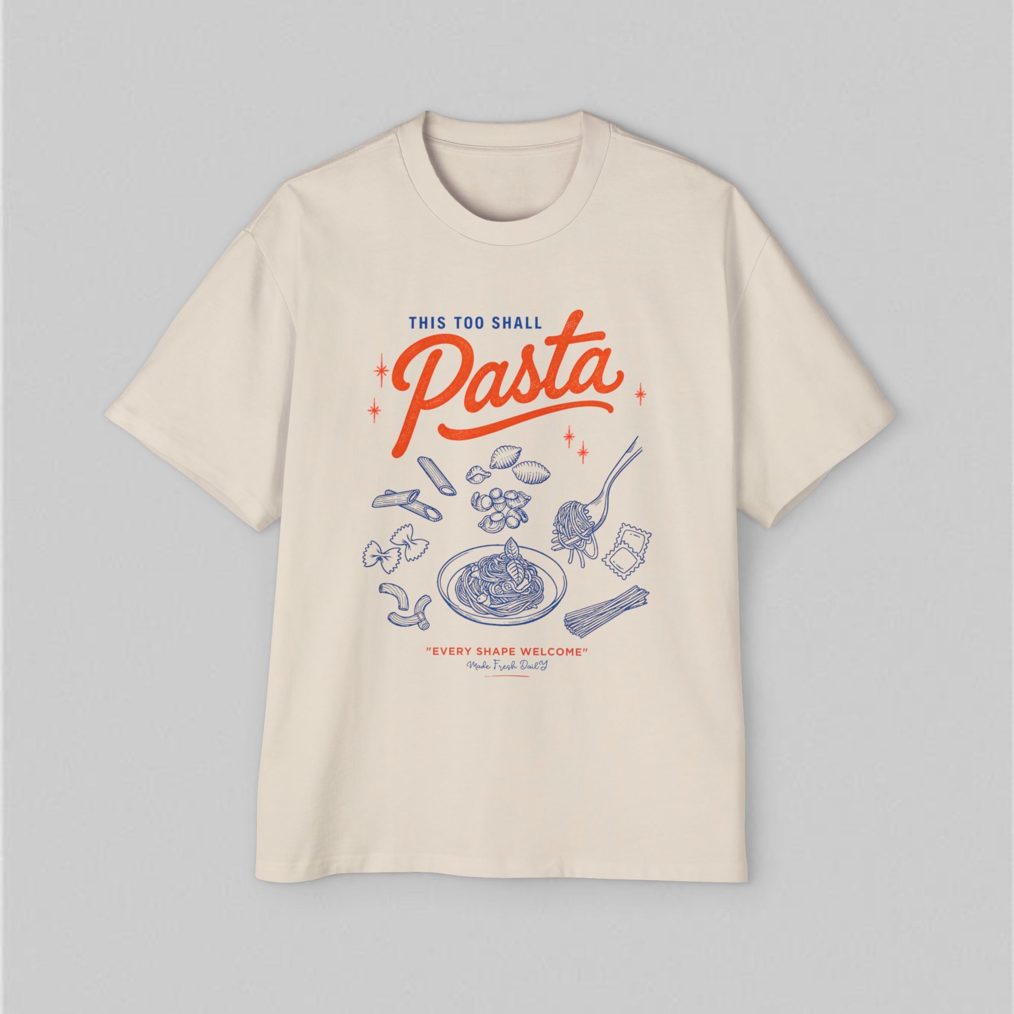 This Too Shall Pasta! Oversized T-Shirt