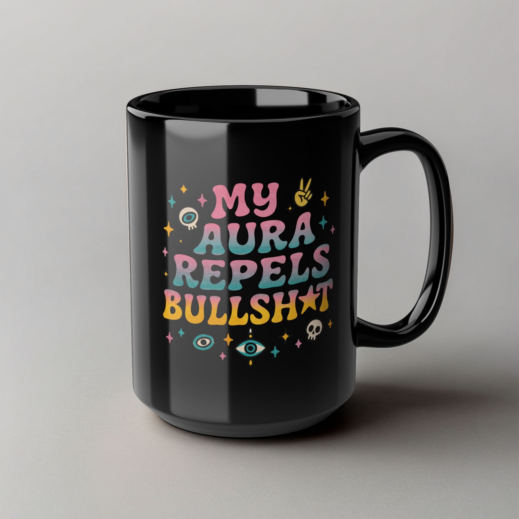 My Aura Repels Bullshit! Black Mug