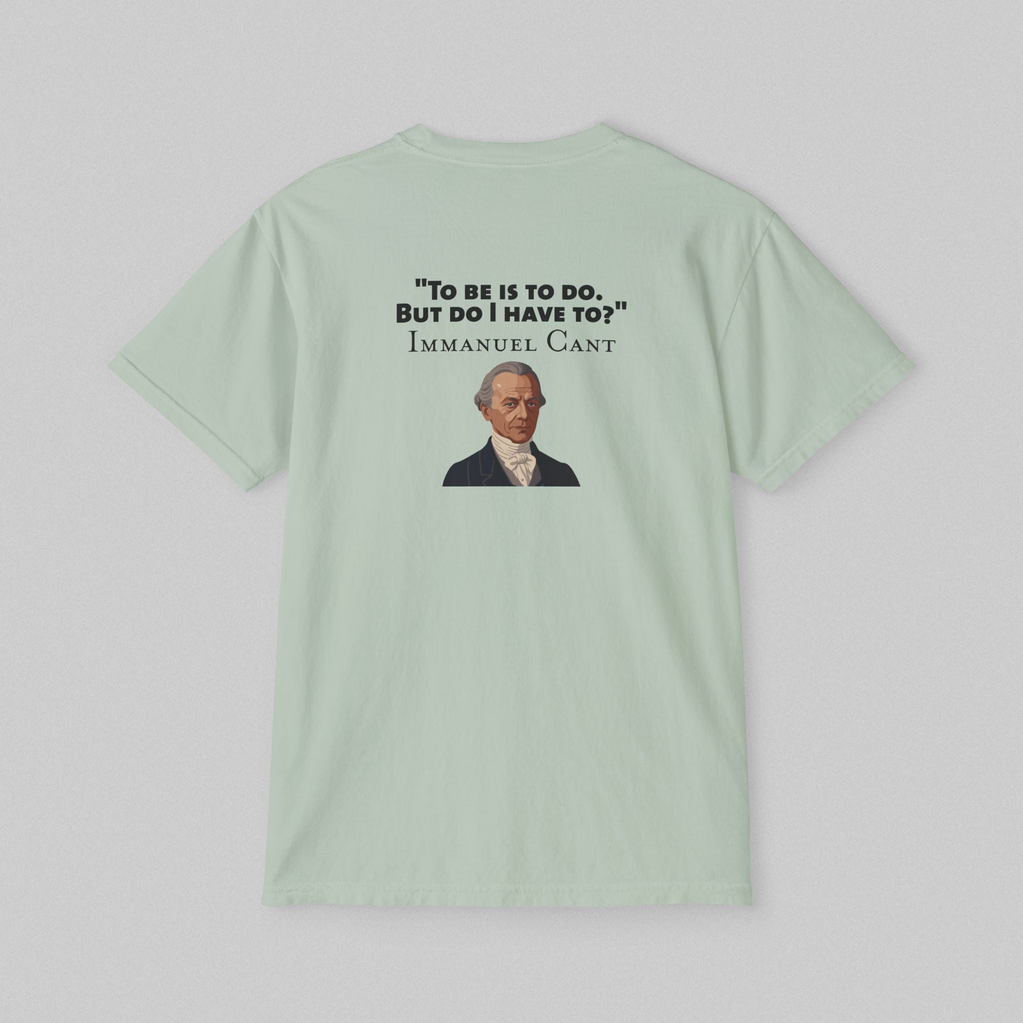 To be - Immanuel Kant! Pocket T-Shirt