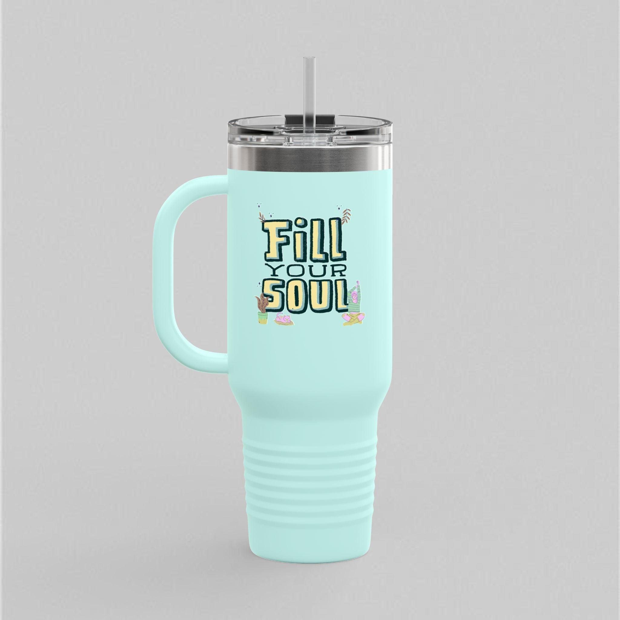 Fill Your Soul! Tumbler (40oz)