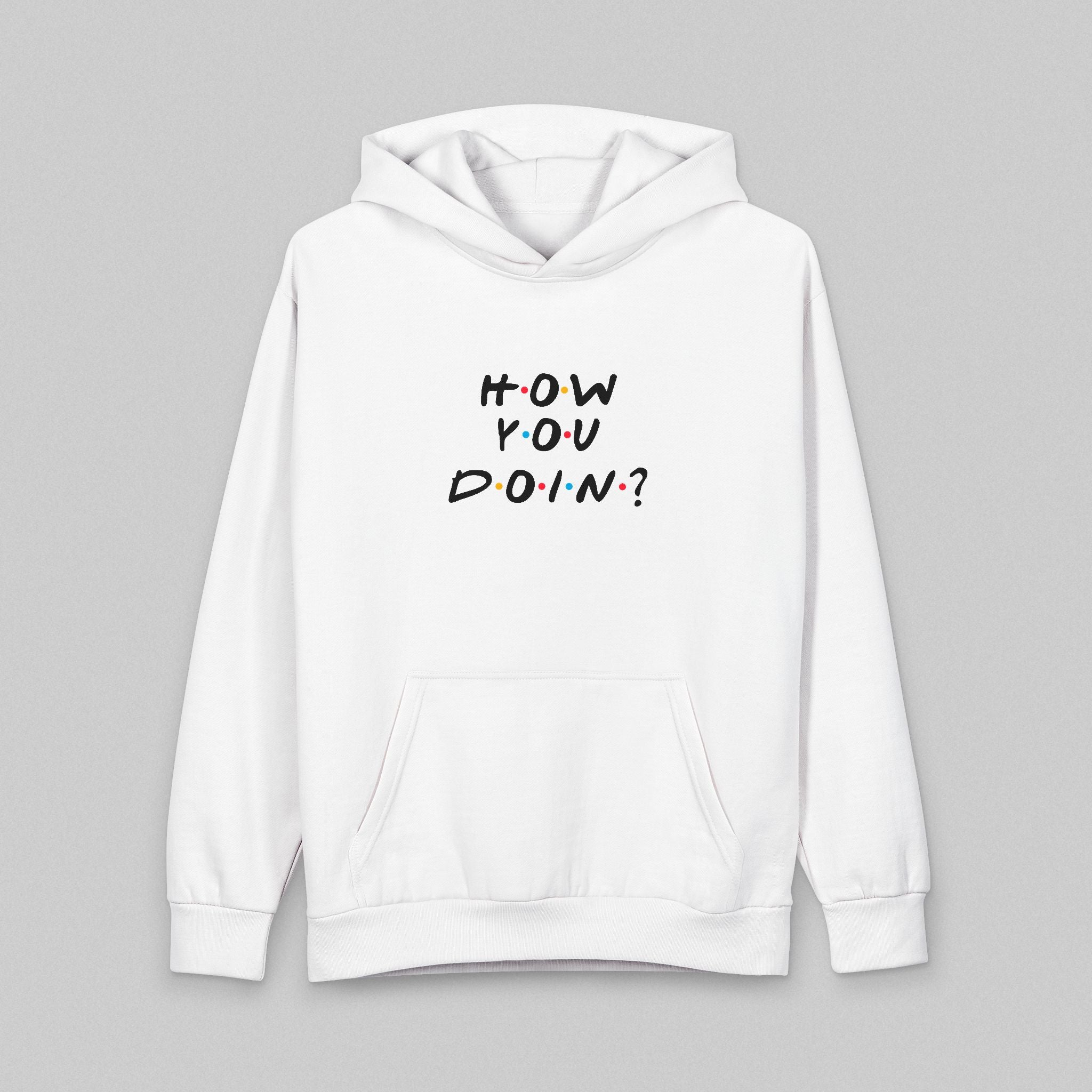 How You Doin! Hoodie