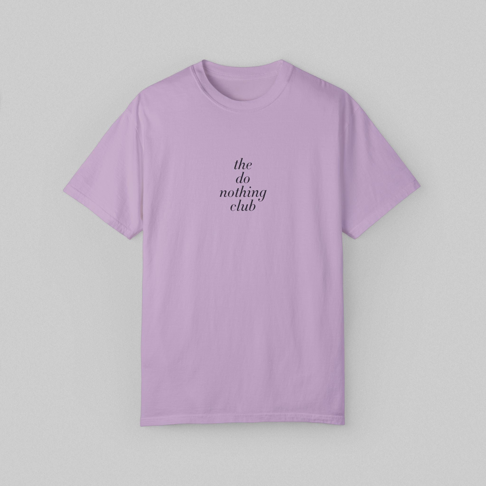 The Do Nothing Club! Women’s Comfort Color Garment Dyed T-shirt