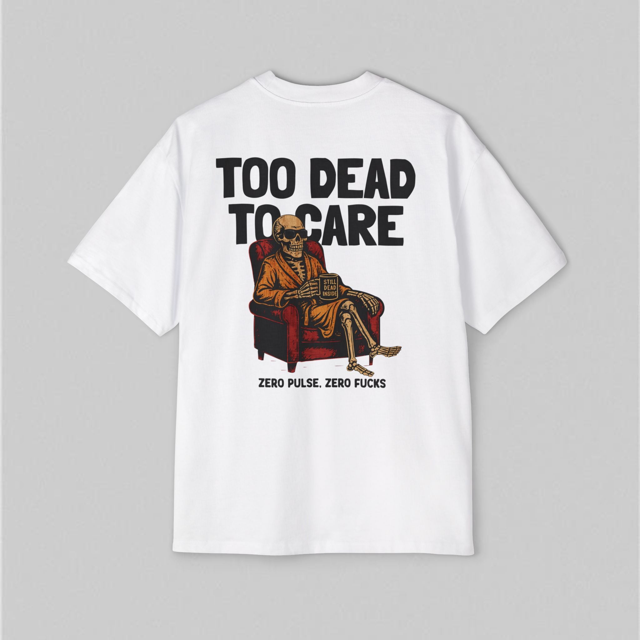 Too Dead to Care! Women's Oversized T-Shirt