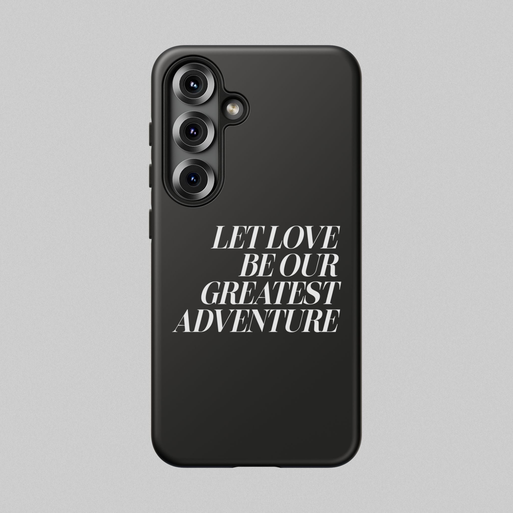 Let Love Be Our Greatest Adventure! Phone Case