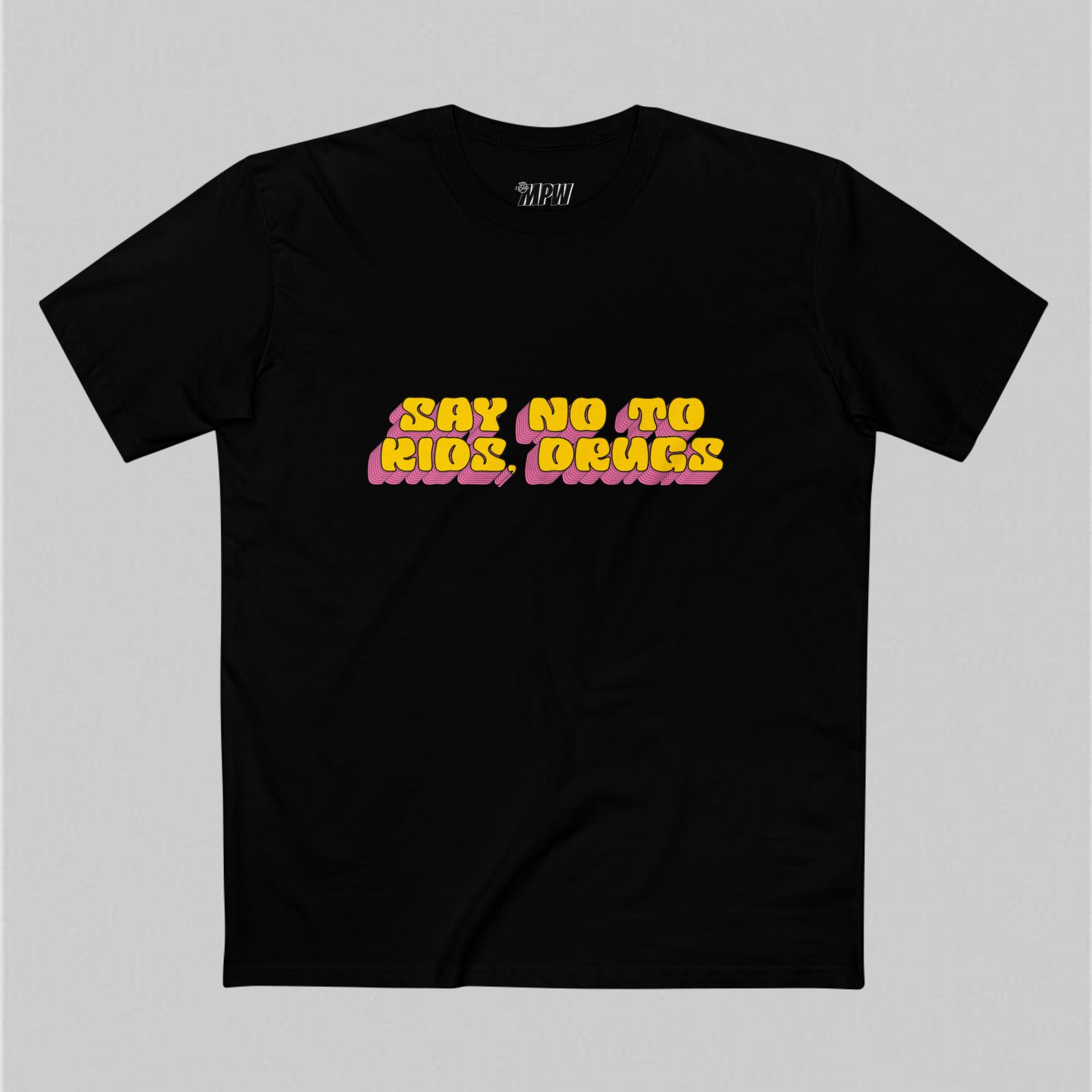 Say No to Drugs! T-Shirt