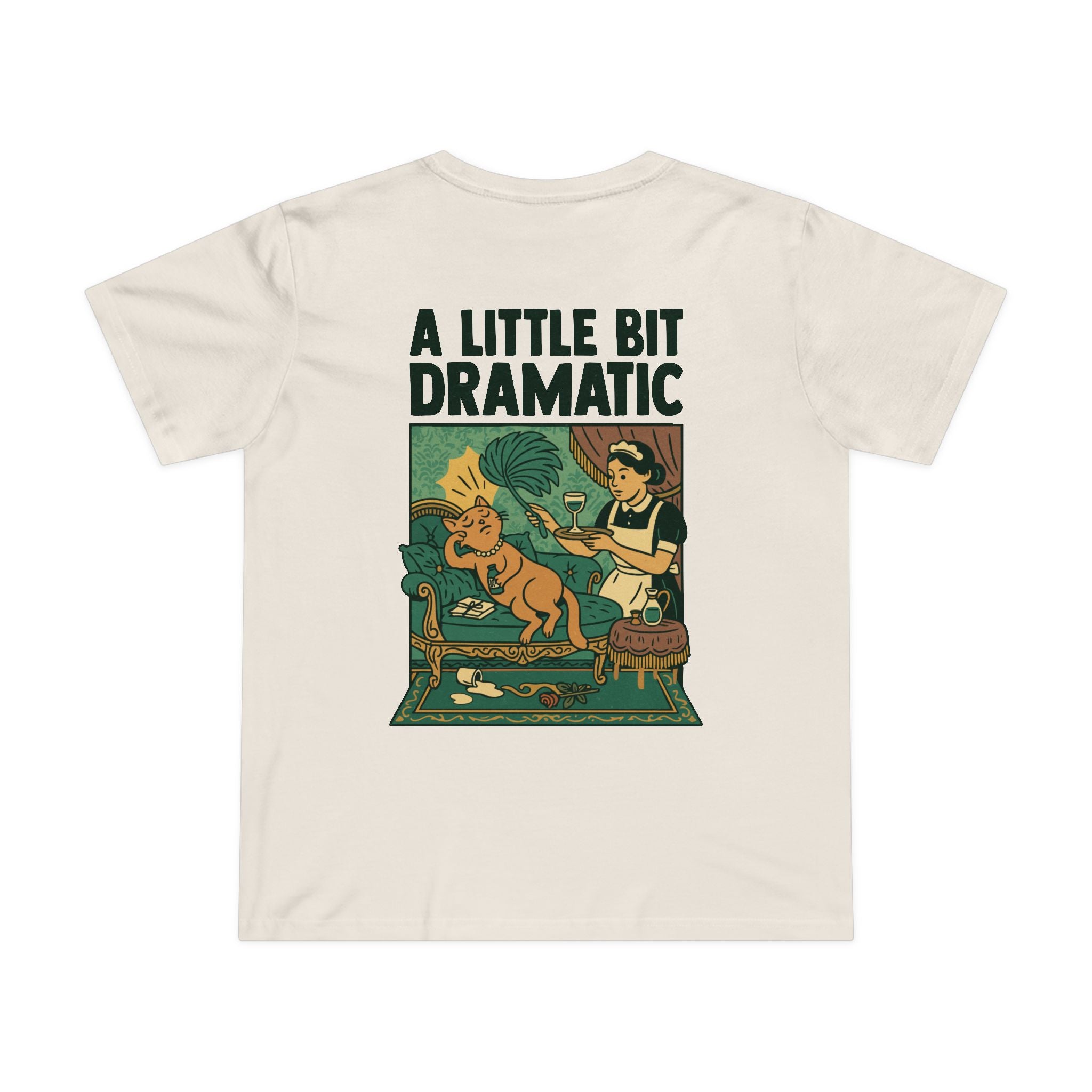 A Little Bit Dramatic! Women’s T-Shirt
