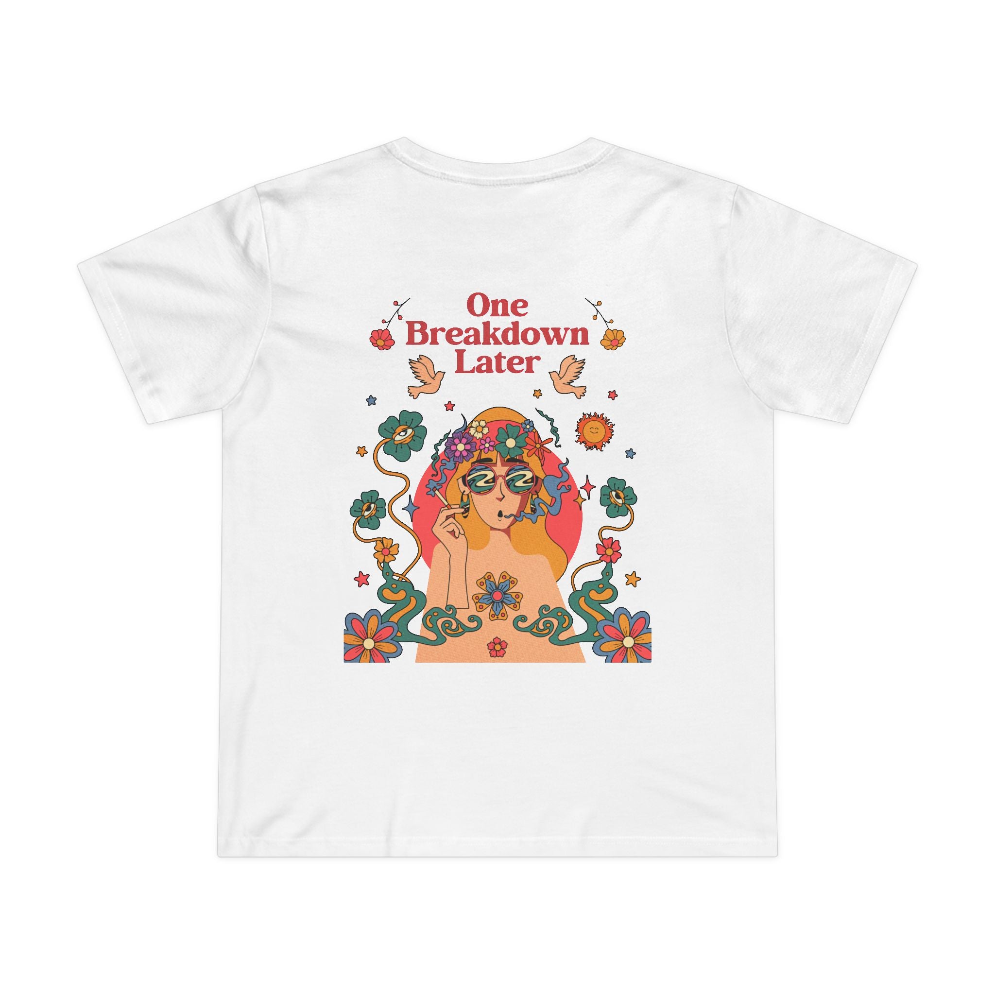 One Breakdown Later! Women’s T-Shirt