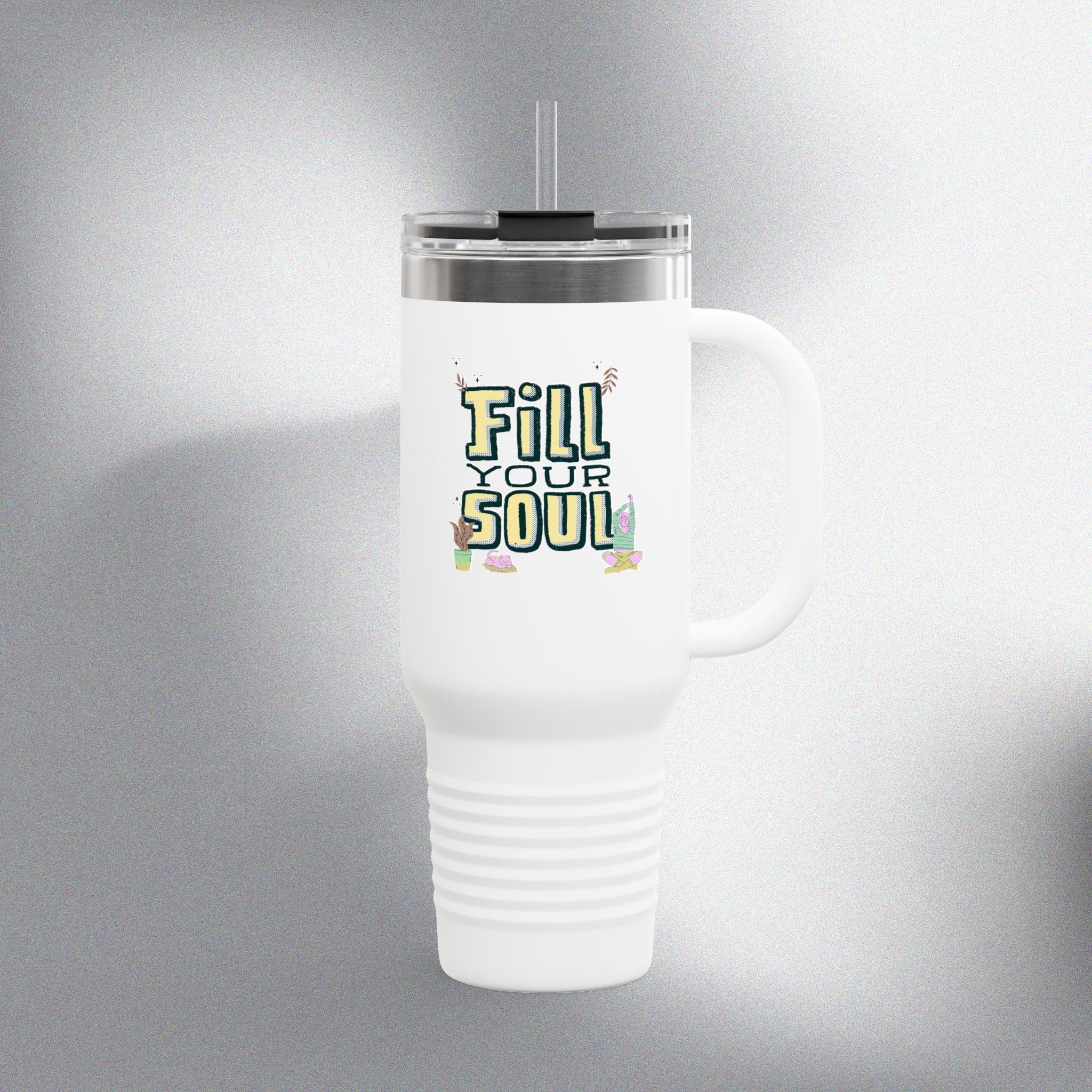 Fill Your Soul! Insulated Travel Mug (40oz)