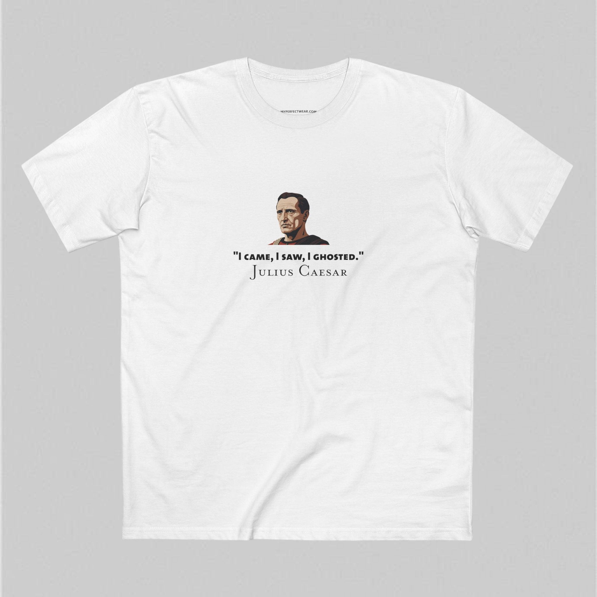I Ghosted - Julius Caesar Men’s T-Shirt