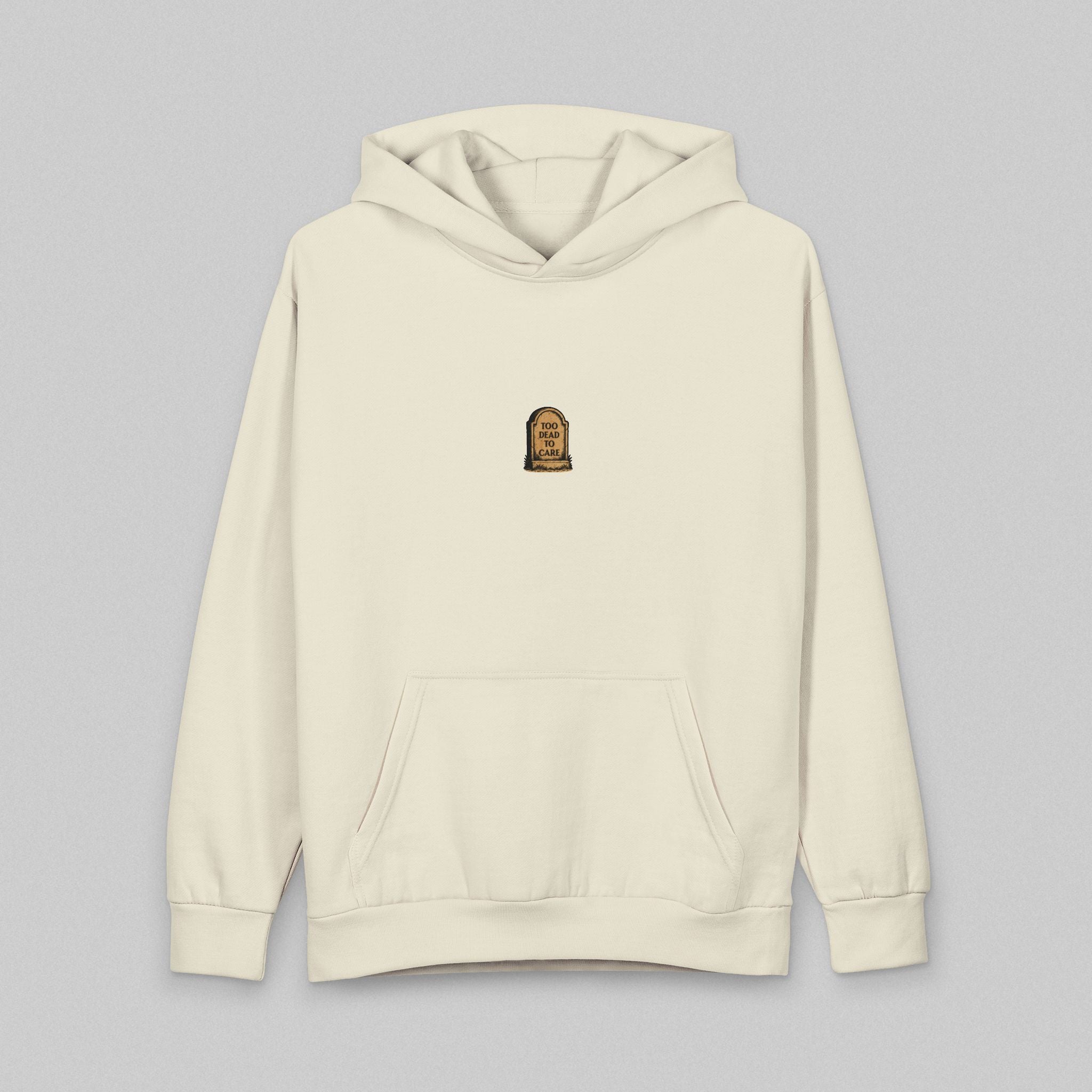 Too Dead to Care! Hoodie