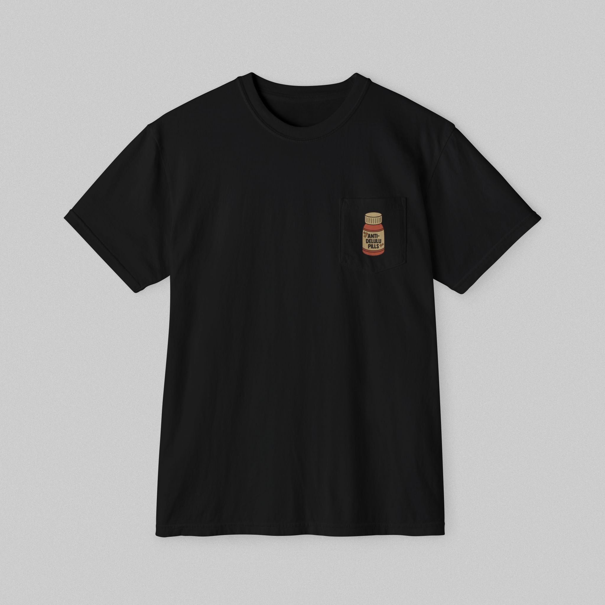 Anti-Delulu Pills! Pocket T-Shirt
