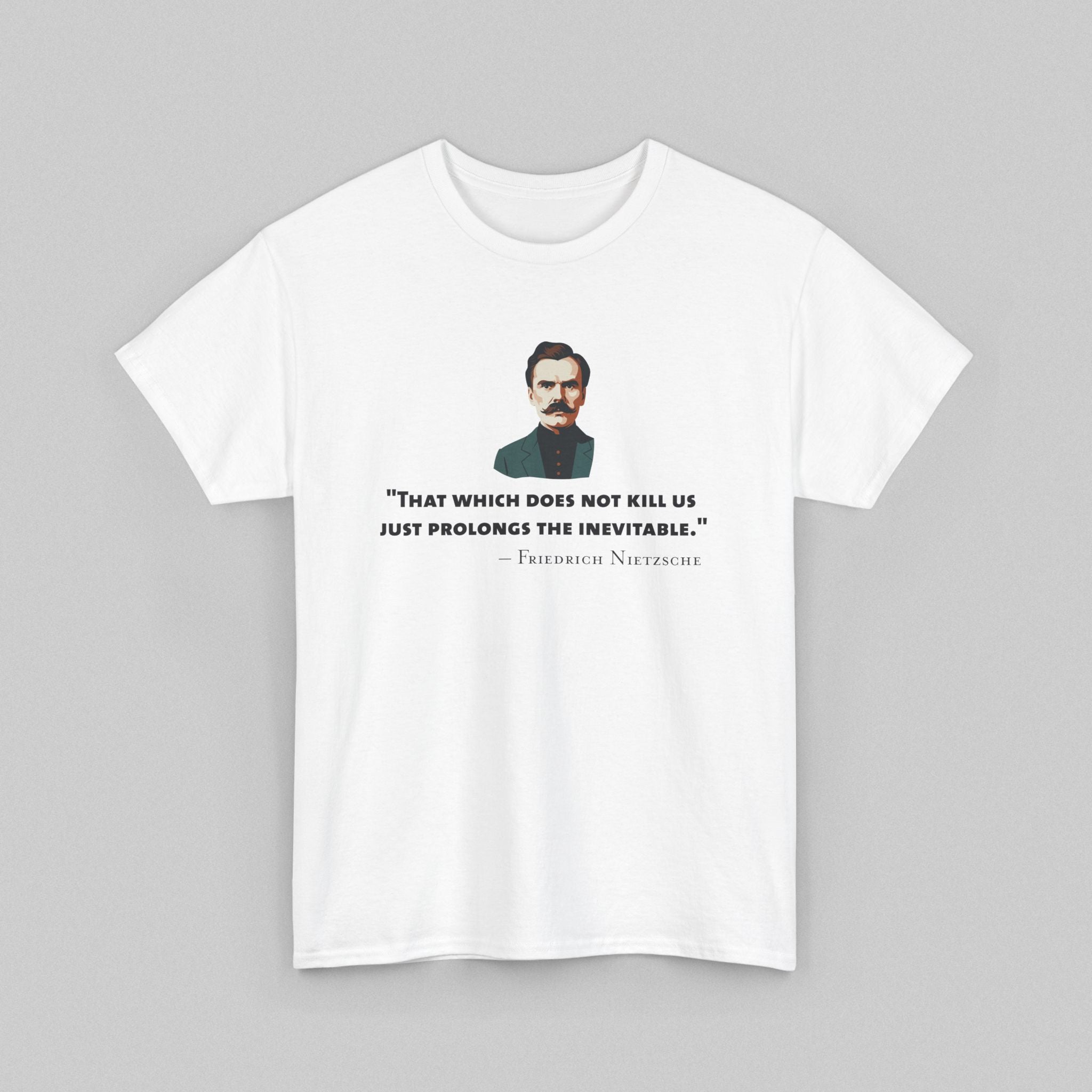 Which does does not kill us - Nietzsche Men’s T-Shirt