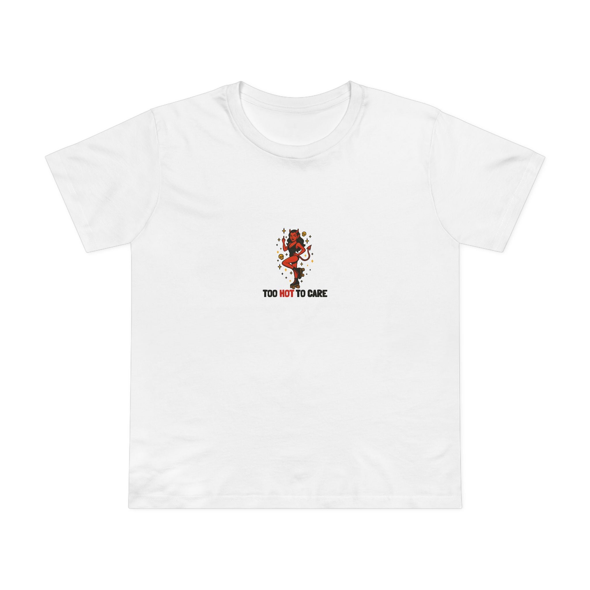 Too Hot to Care! Women’s T-Shirt