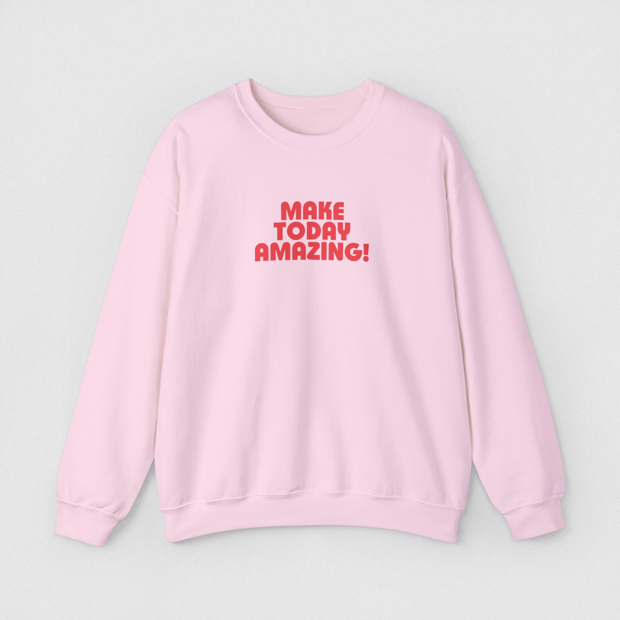 Make Today Amazing! Women's Sweatshirt