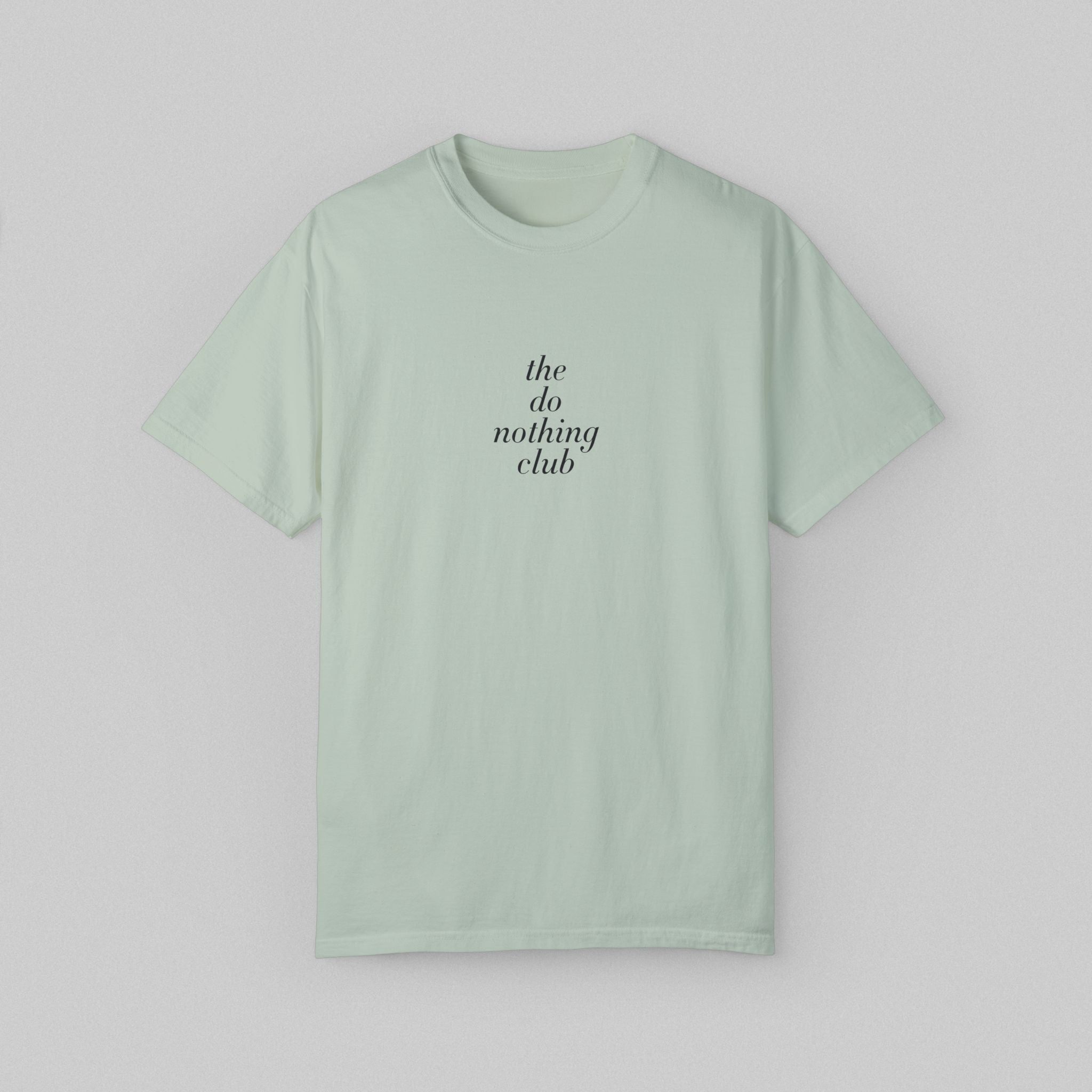 The Do Nothing Club! Women’s Comfort Color Garment Dyed T-shirt