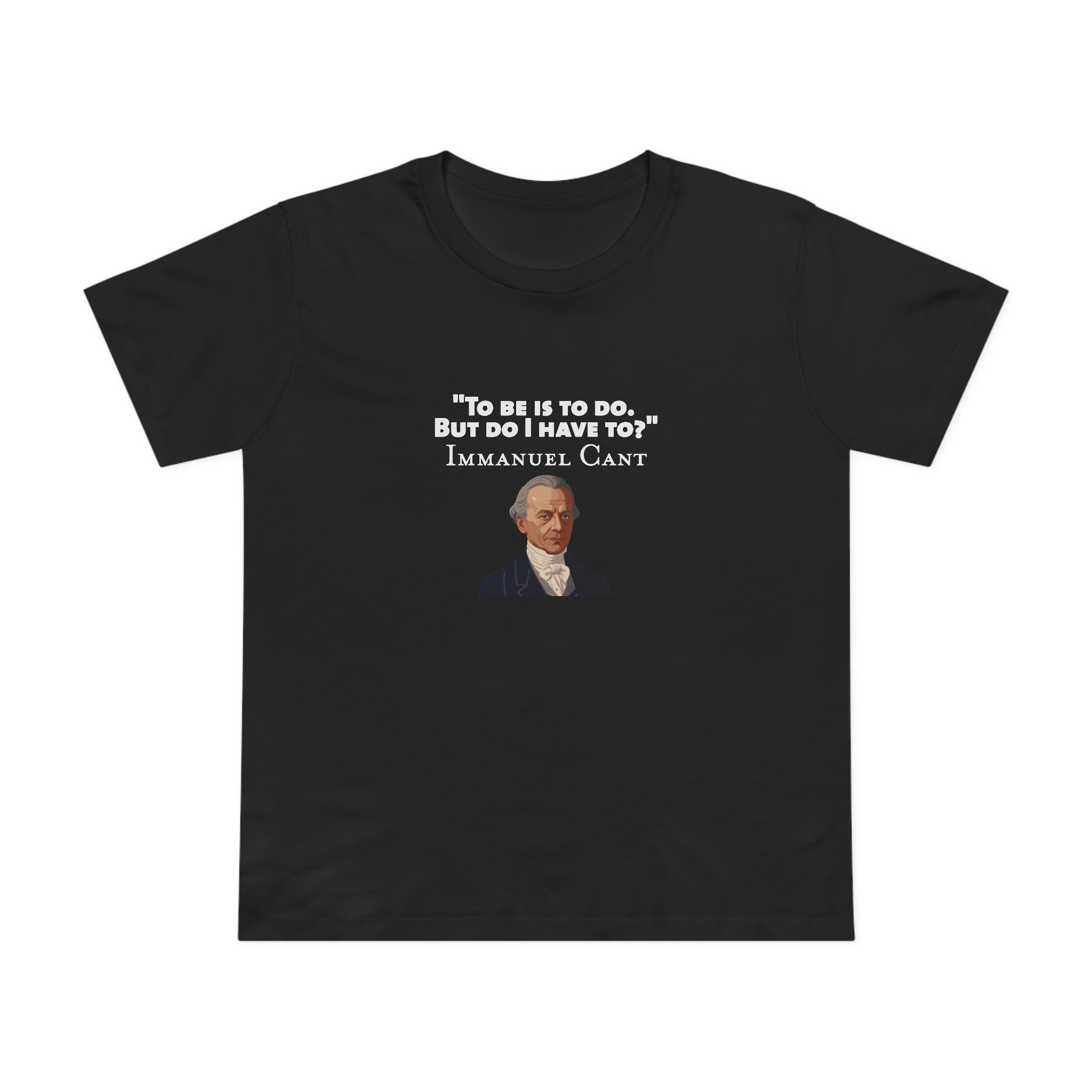 To be - Immanuel Kant Women's T-Shirt