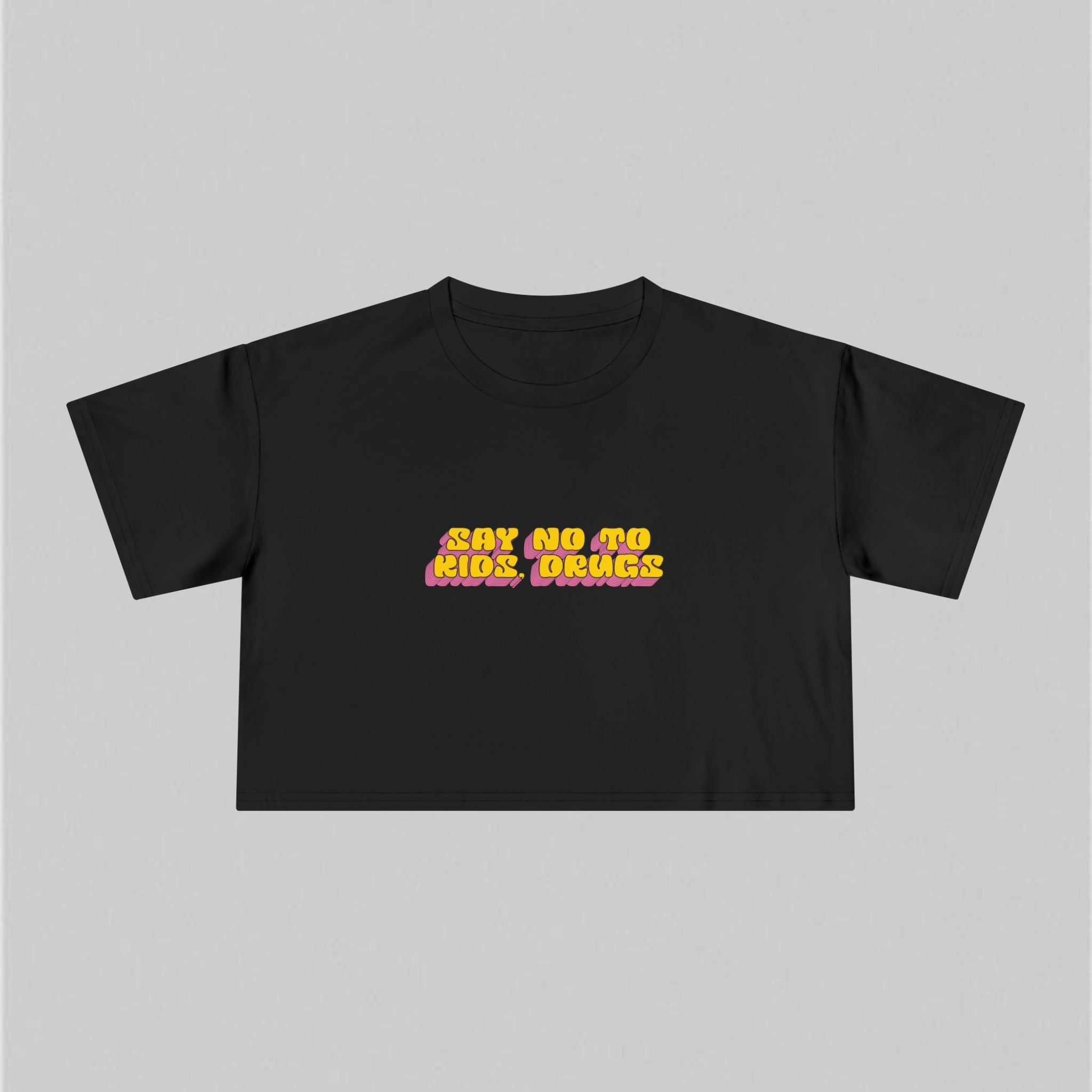 Say No to Drugs! Crop Tee