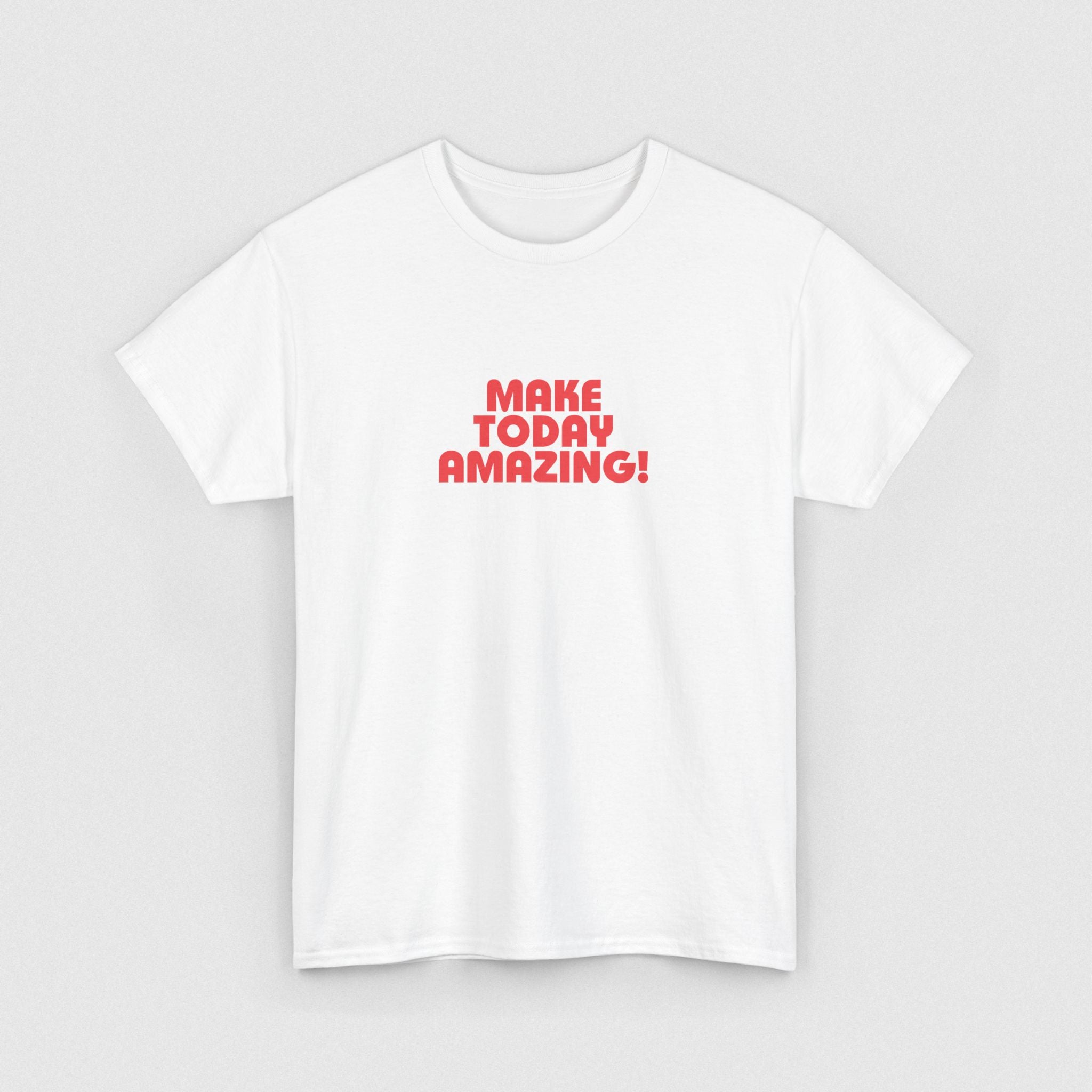 Make Today Amazing! Men's T-shirt