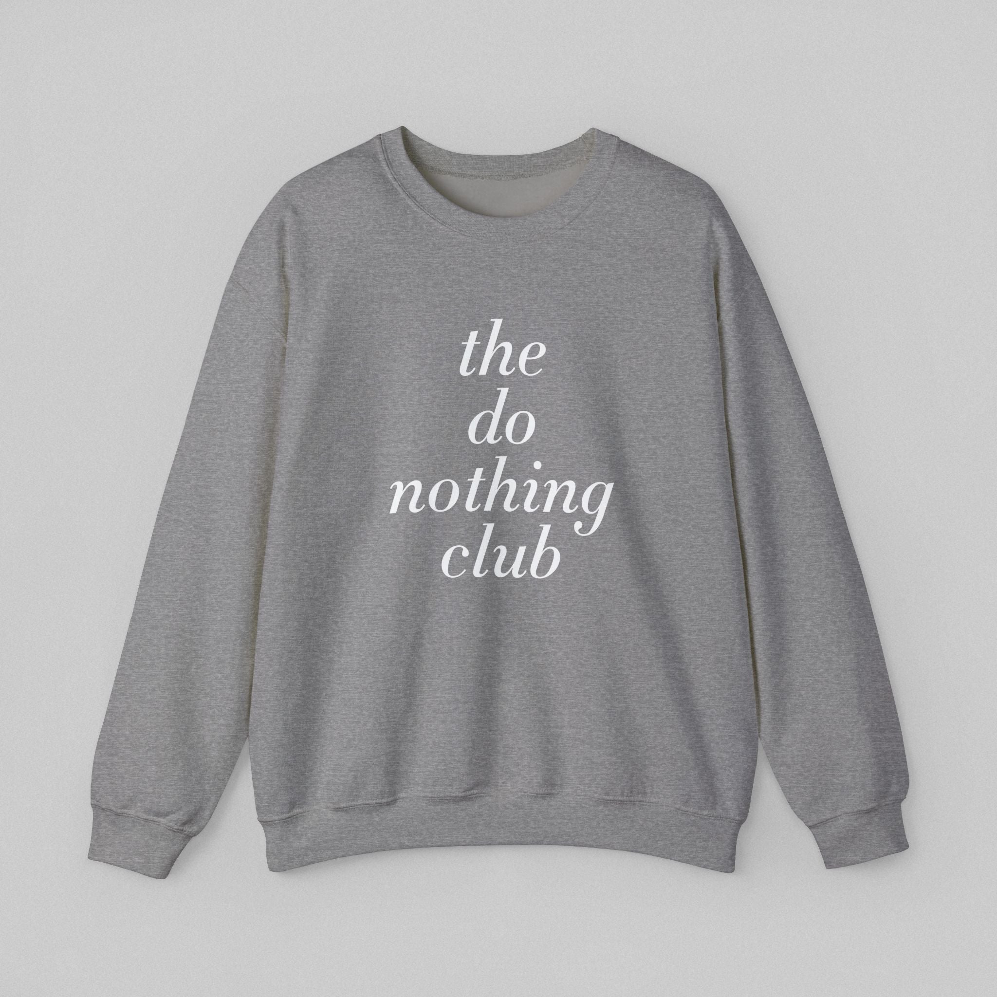 The Do Nothing Club! Men’s Sweatshirt