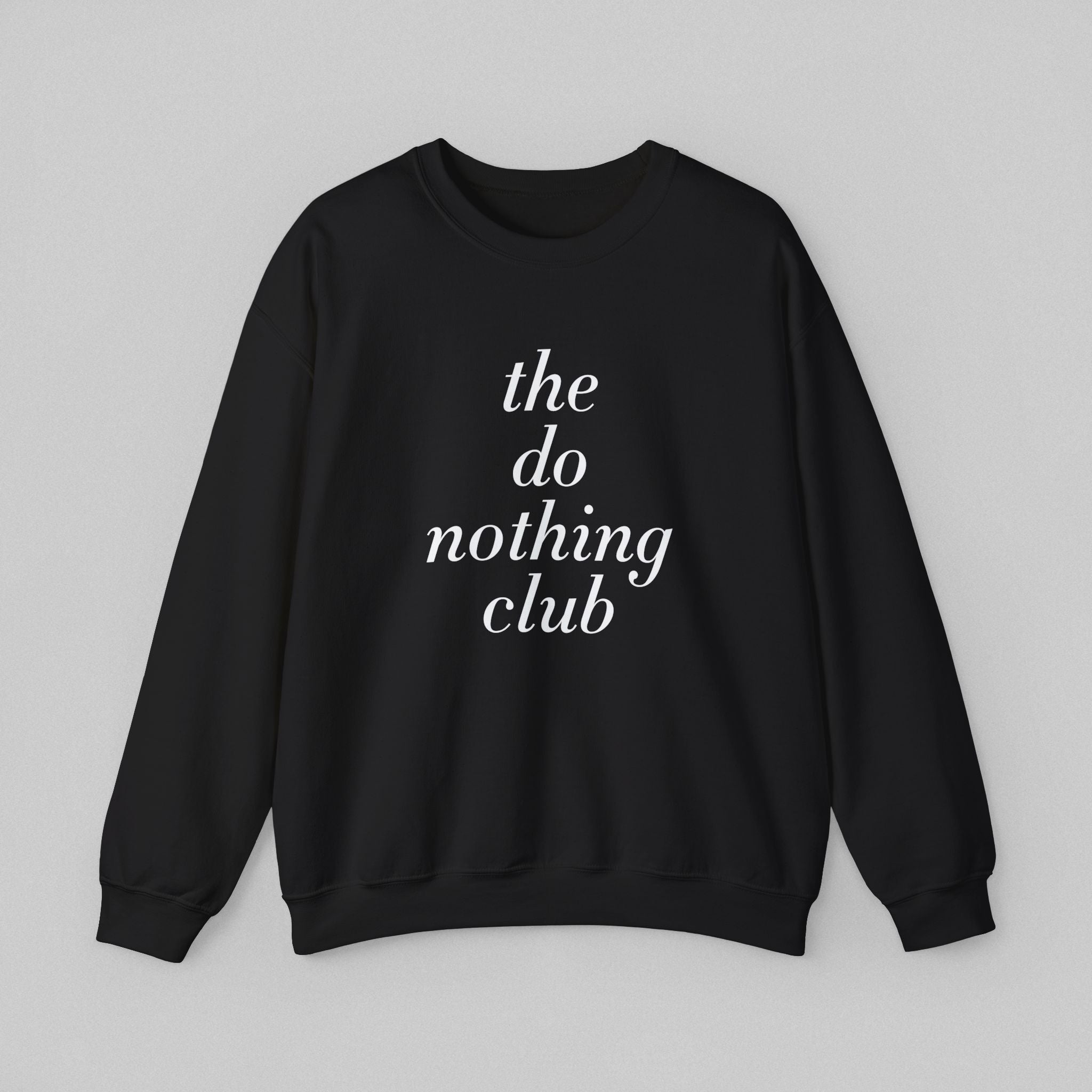 The Do Nothing Club! Women’s Sweatshirt