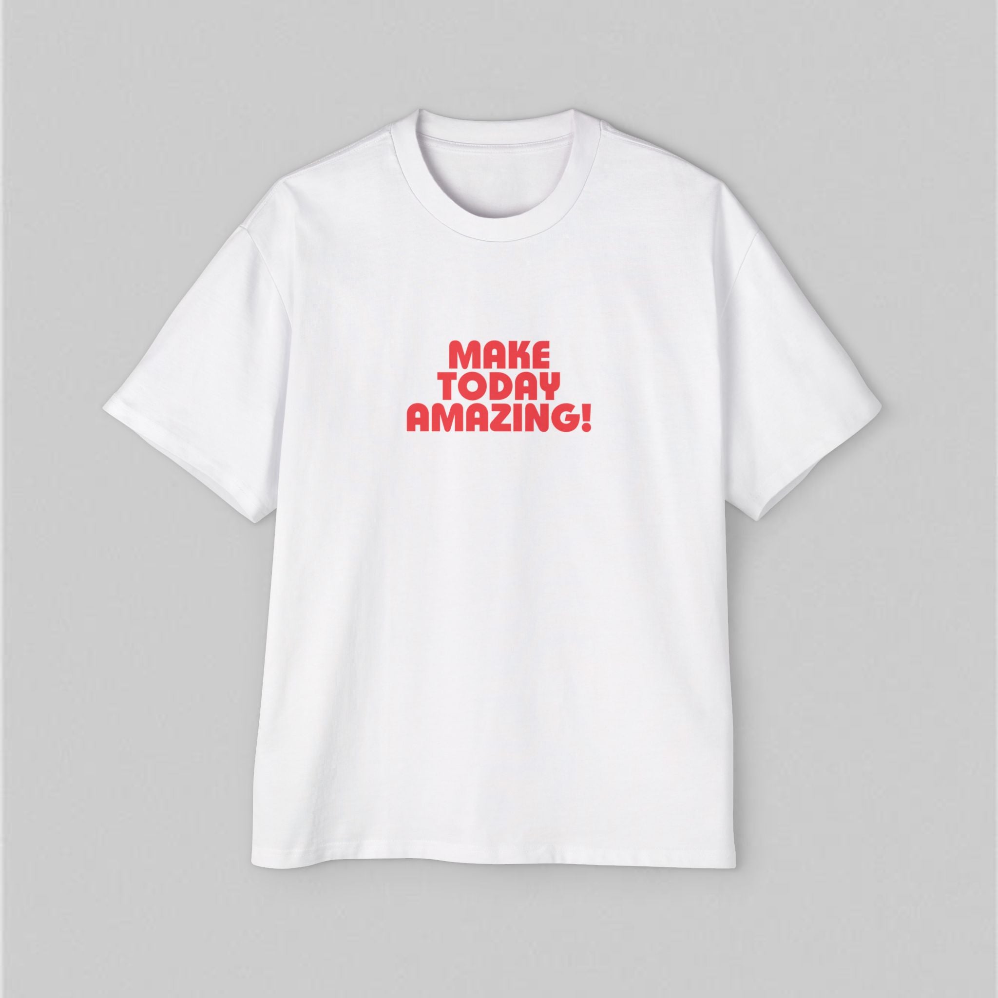 Make Today Amazing! Men's Oversized T-Shirt