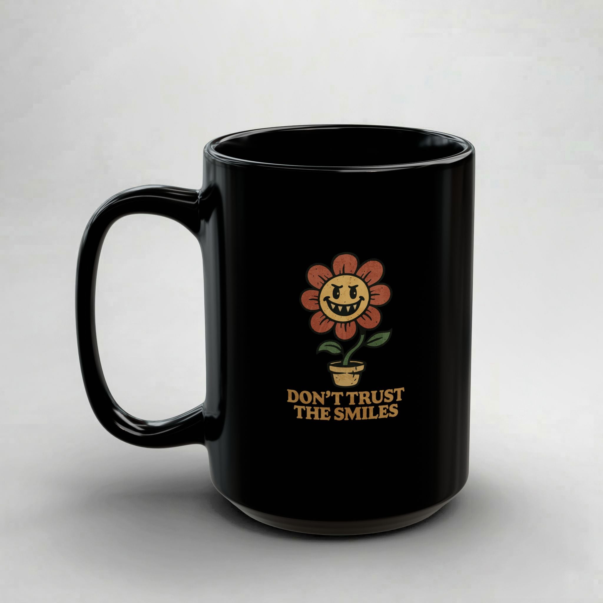 Don't Trust The Smiles! Black Mug