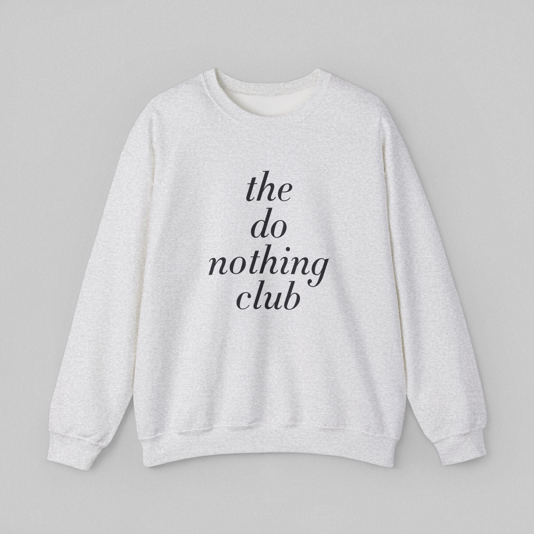 The Do Nothing Club! Women’s Sweatshirt