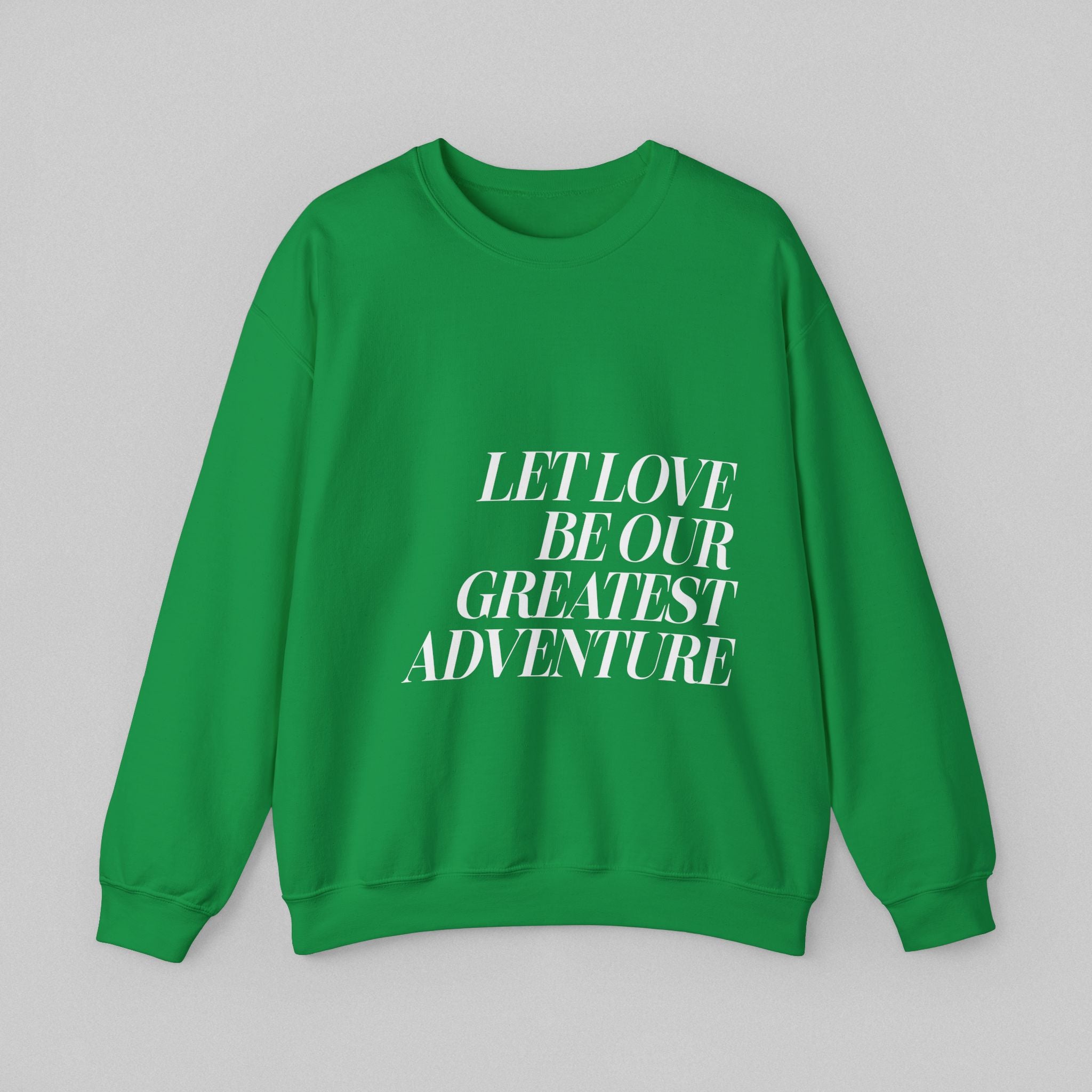 Let Love Be Our Greatest Adventure Women’s Sweatshirt