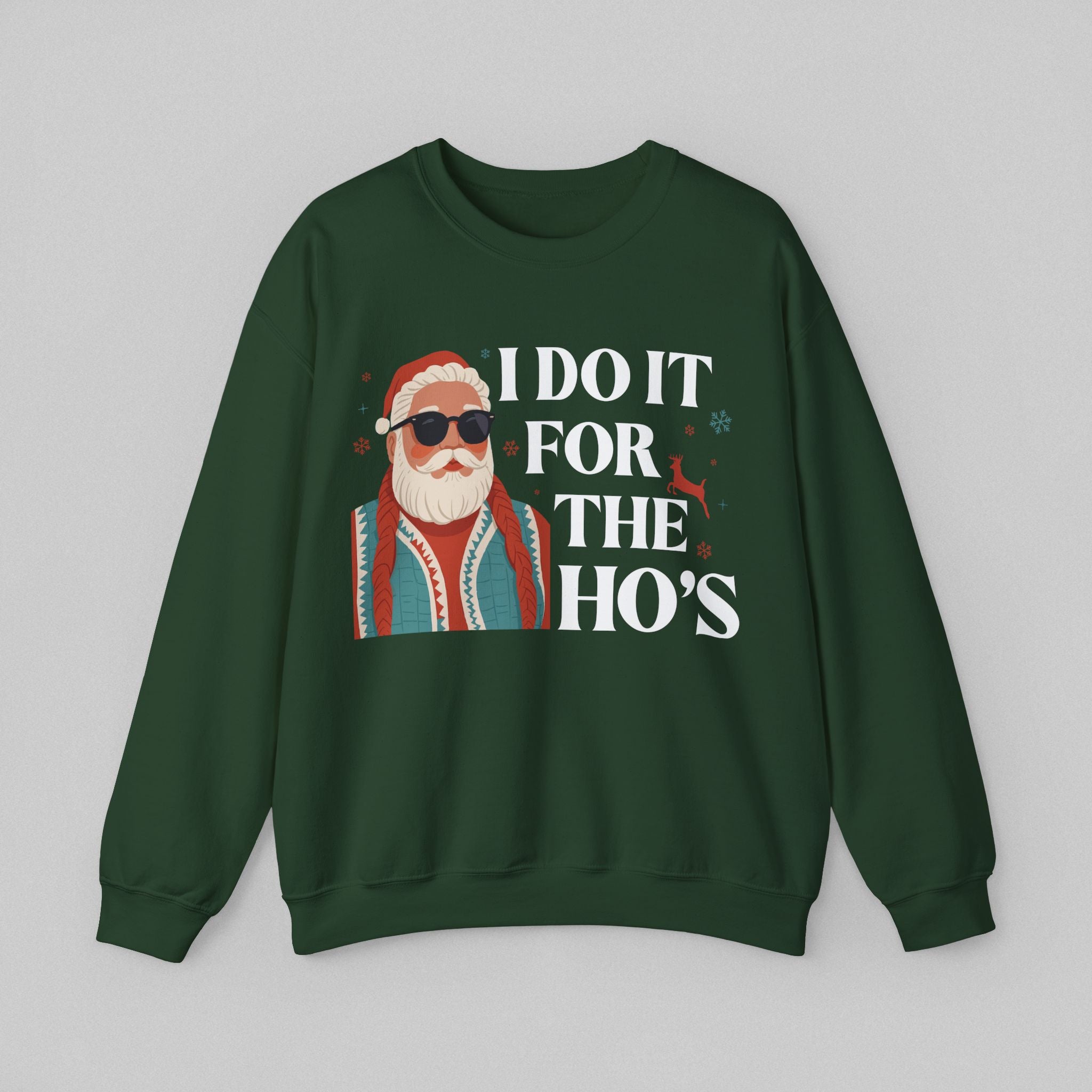 I Do It for the Ho’s Men’s Sweatshirt