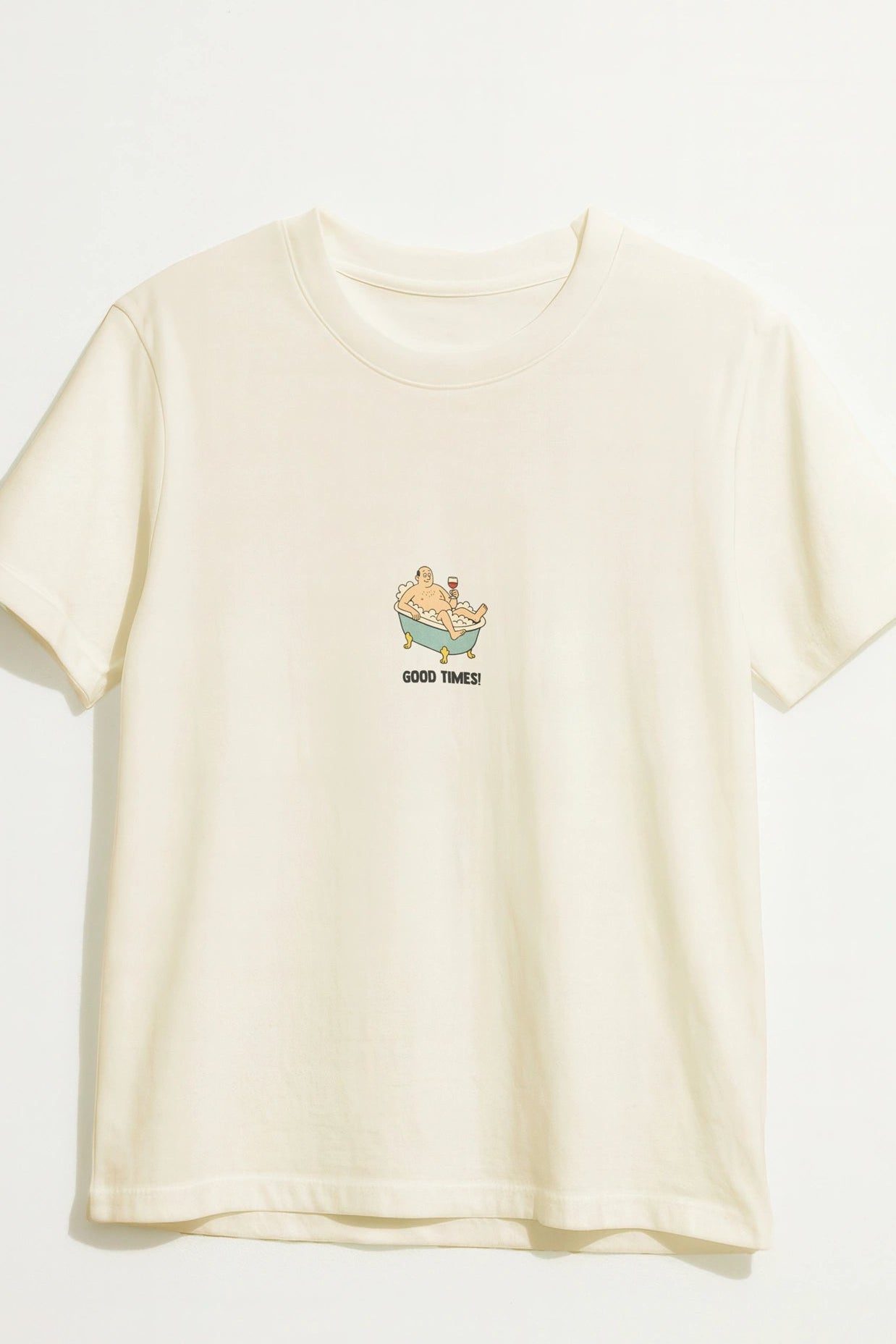 Good times! T-Shirt