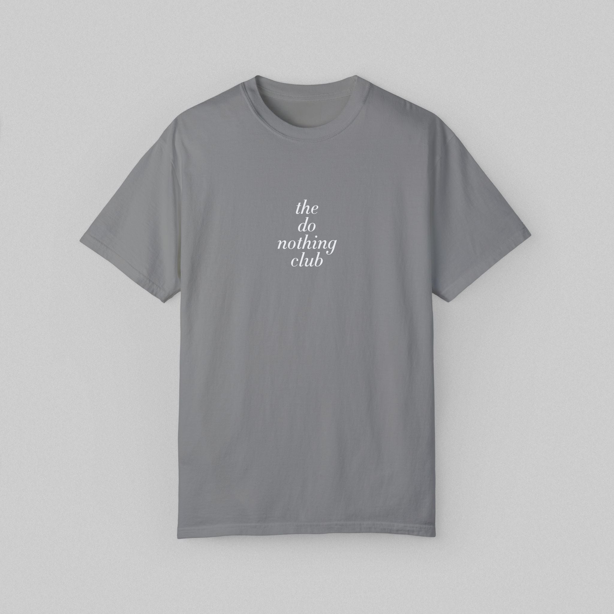 The Do Nothing Club! Men’s Comfort Color Garment Dyed T-shirt