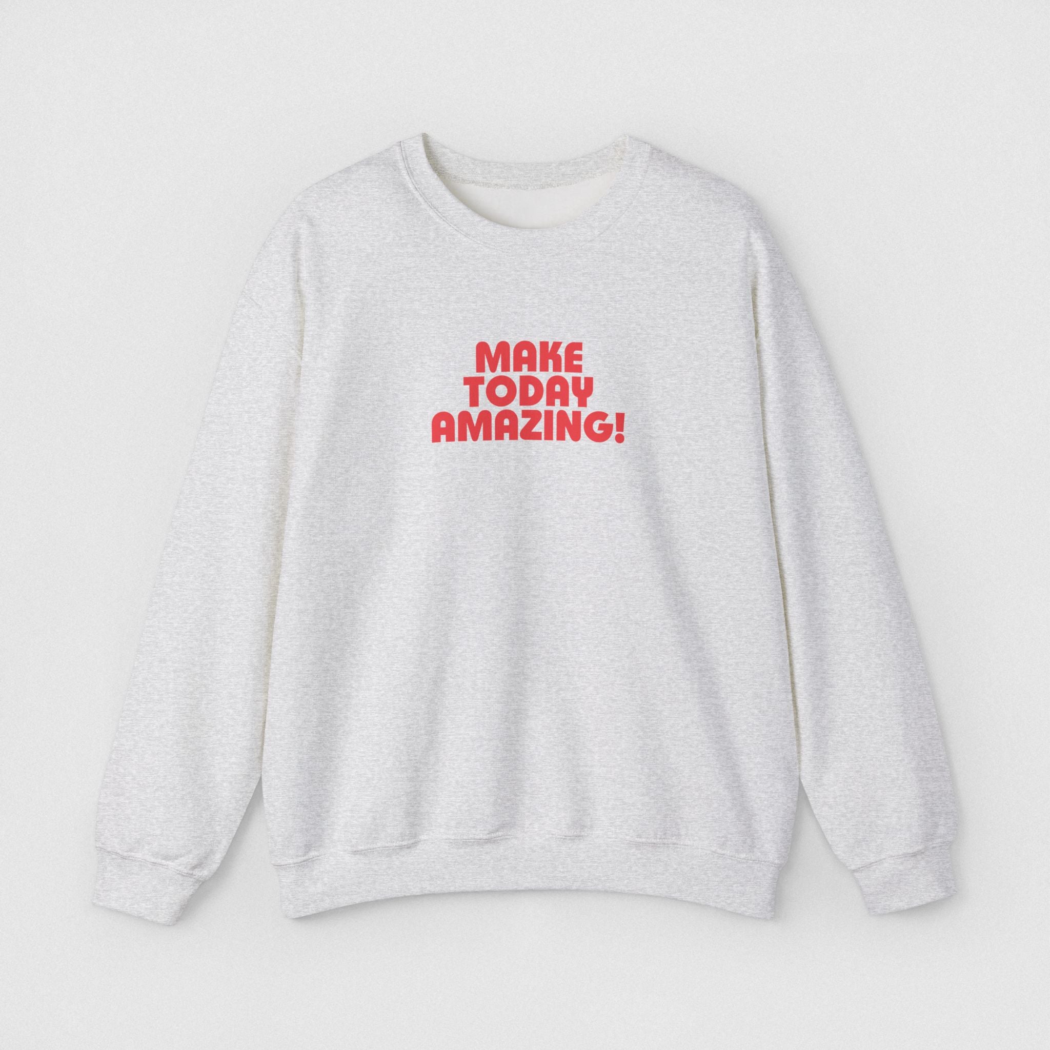 Make Today Amazing! Women's Sweatshirt