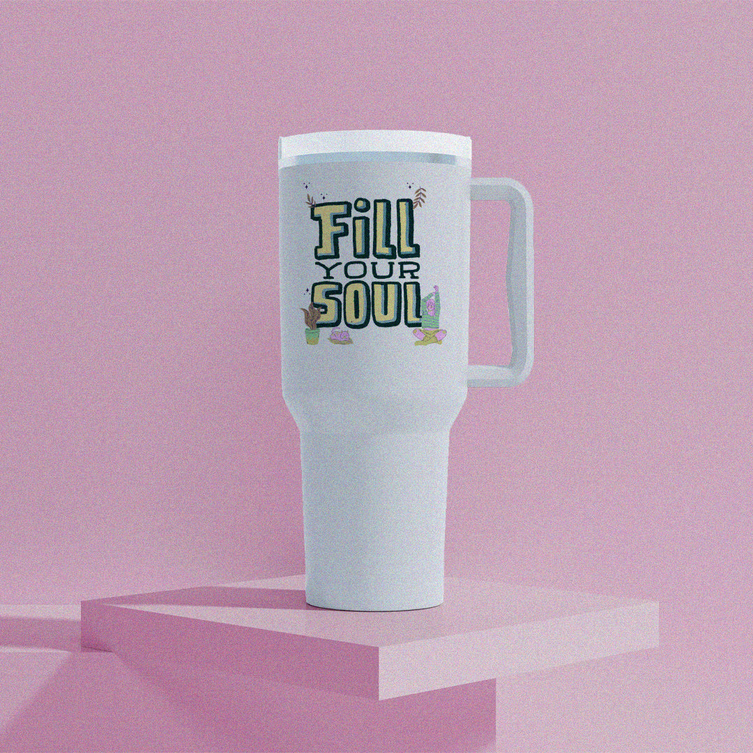 Fill Your Soul! Insulated Travel Mug (40oz)