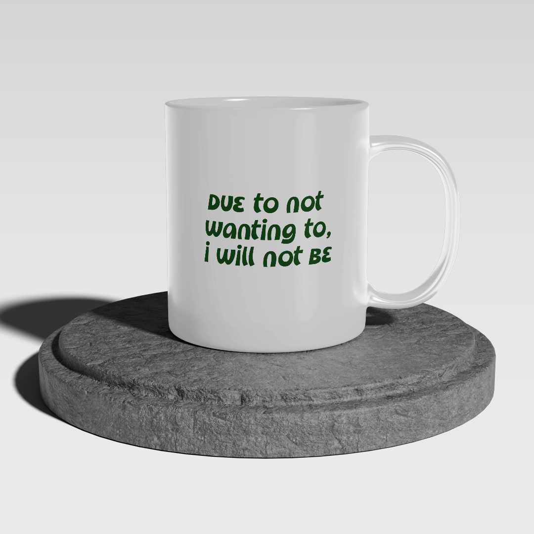 I Don't Wanna! Mug