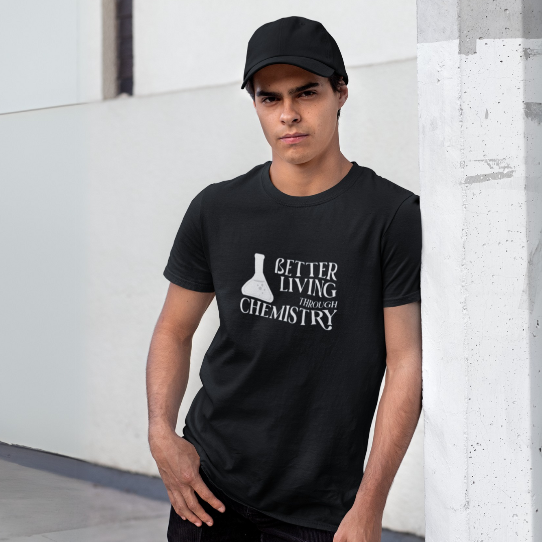 Better Living Through Chemistry T-Shirt