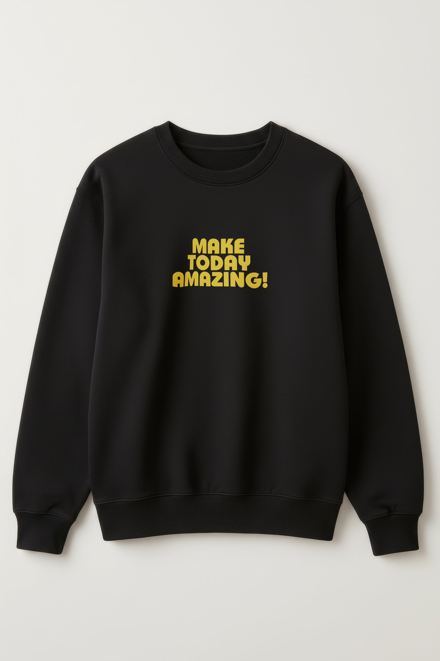 Make Today Amazing! Women's Sweatshirt