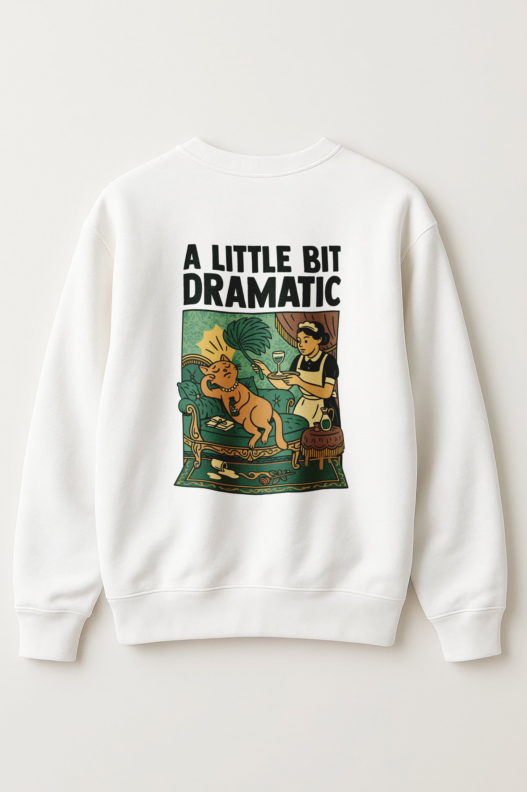 A Little Bit Dramatic Sweatshirt for Women