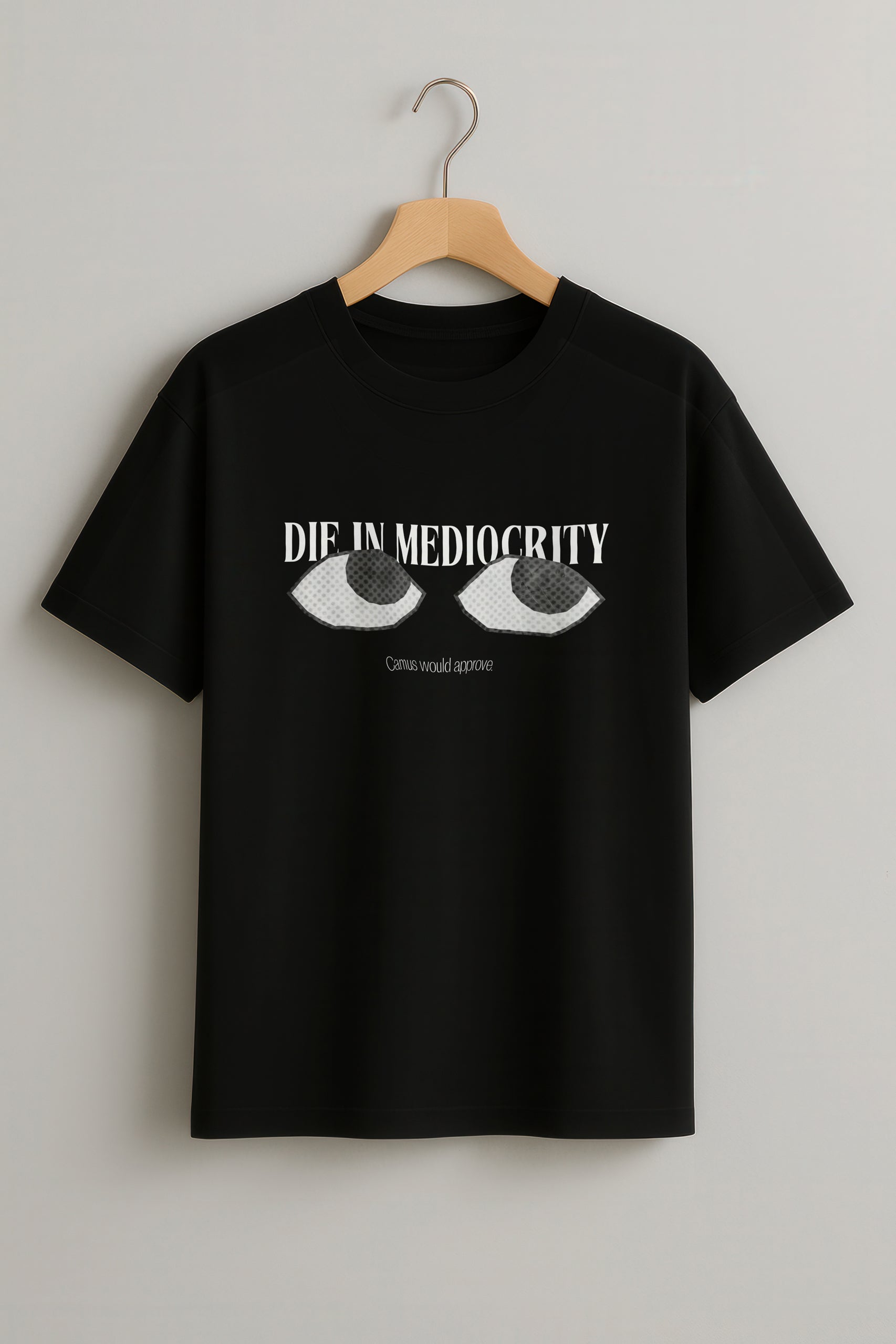 Die In Mediocrity! Oversized T-Shirt