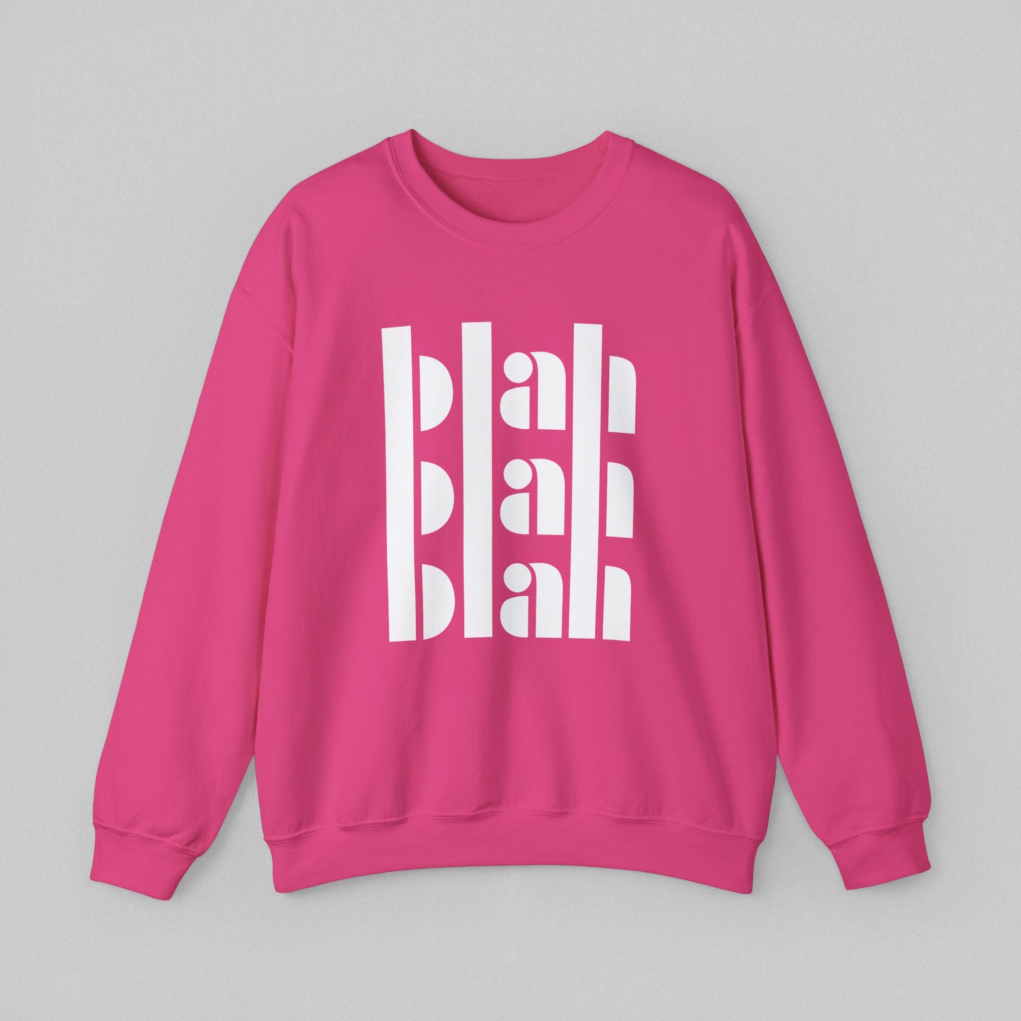 Blah Blah Blah! Women’s Sweatshirt