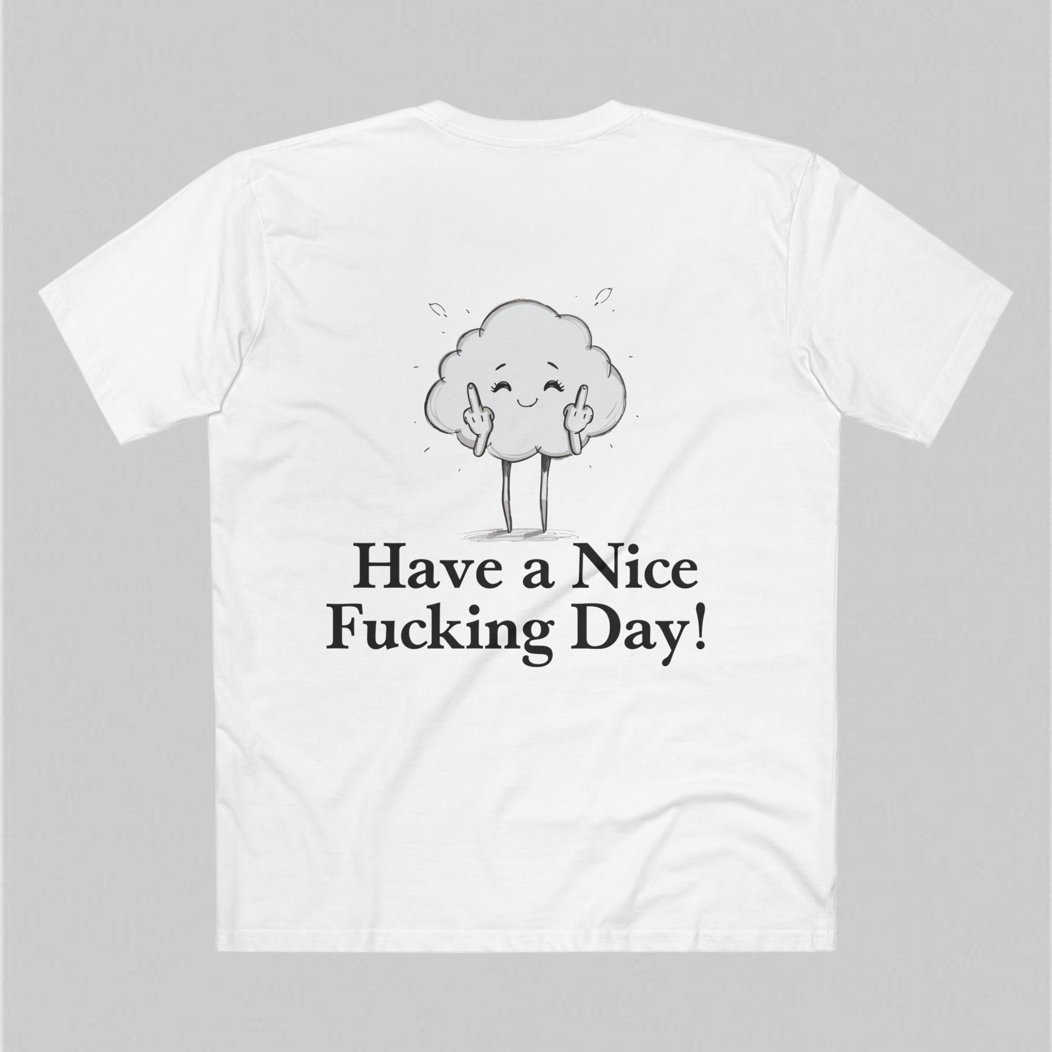 Have a Nice Fucking Day! Men's T-Shirt